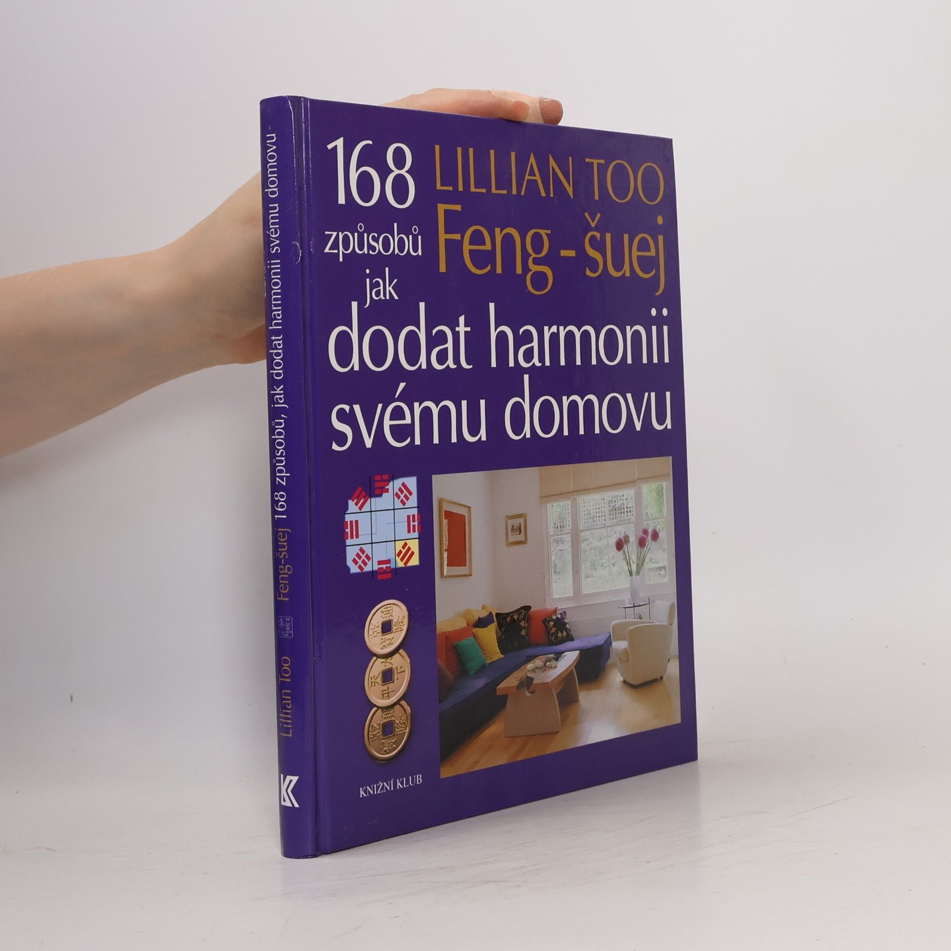 Lillian Too Feng-šuej. 168 způsobů jak dodat harmonii svému domovu.