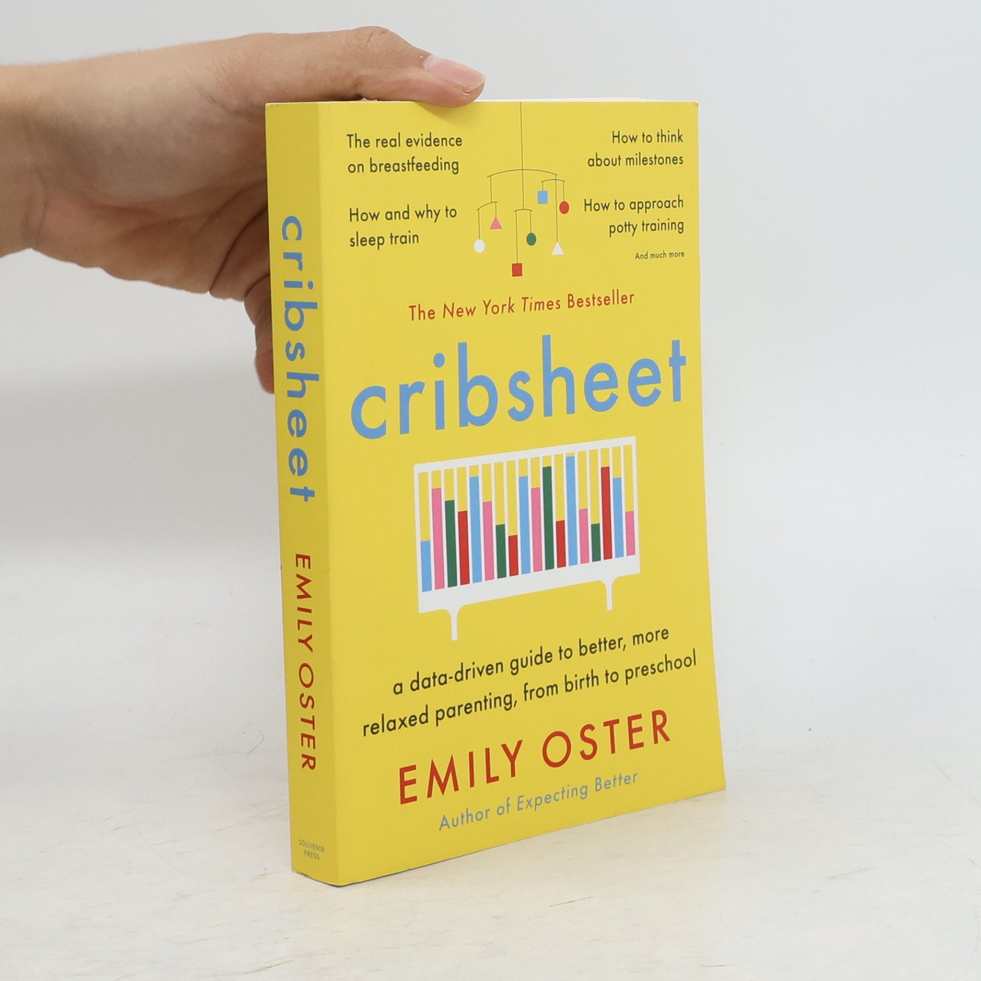 Emily Oster Cribsheet: A Data-Driven Guide to Better, More Relaxed Parenting, from Birth to Preschool