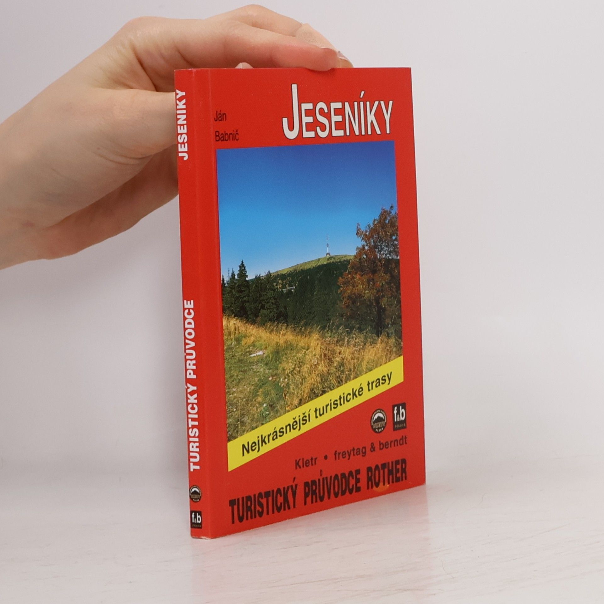 Jeseníky : 52 nejkrásnějších turistických tras po hřebenech a údolími Jeseníků