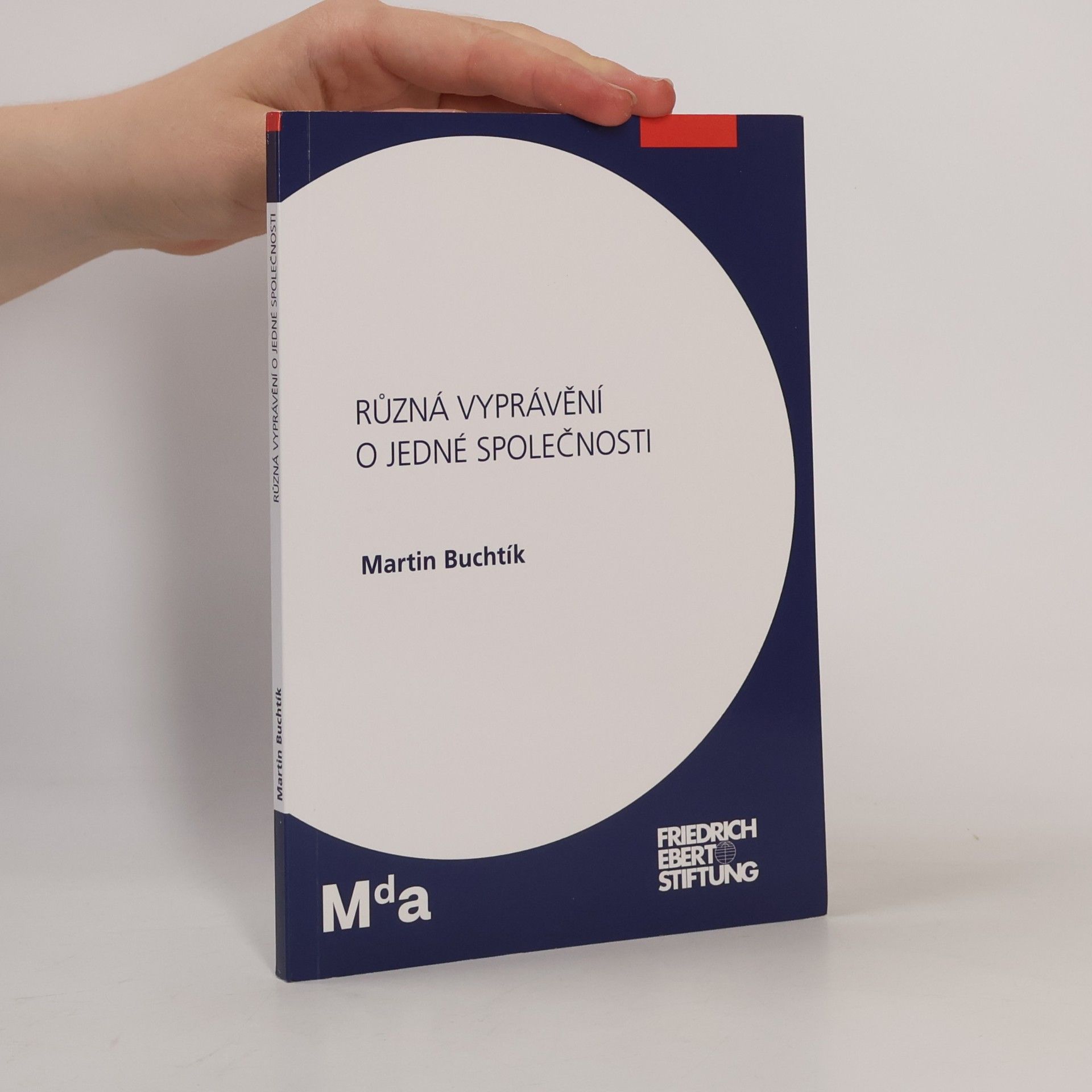 Martin Buchtík Různá vyprávění o jedné společnosti