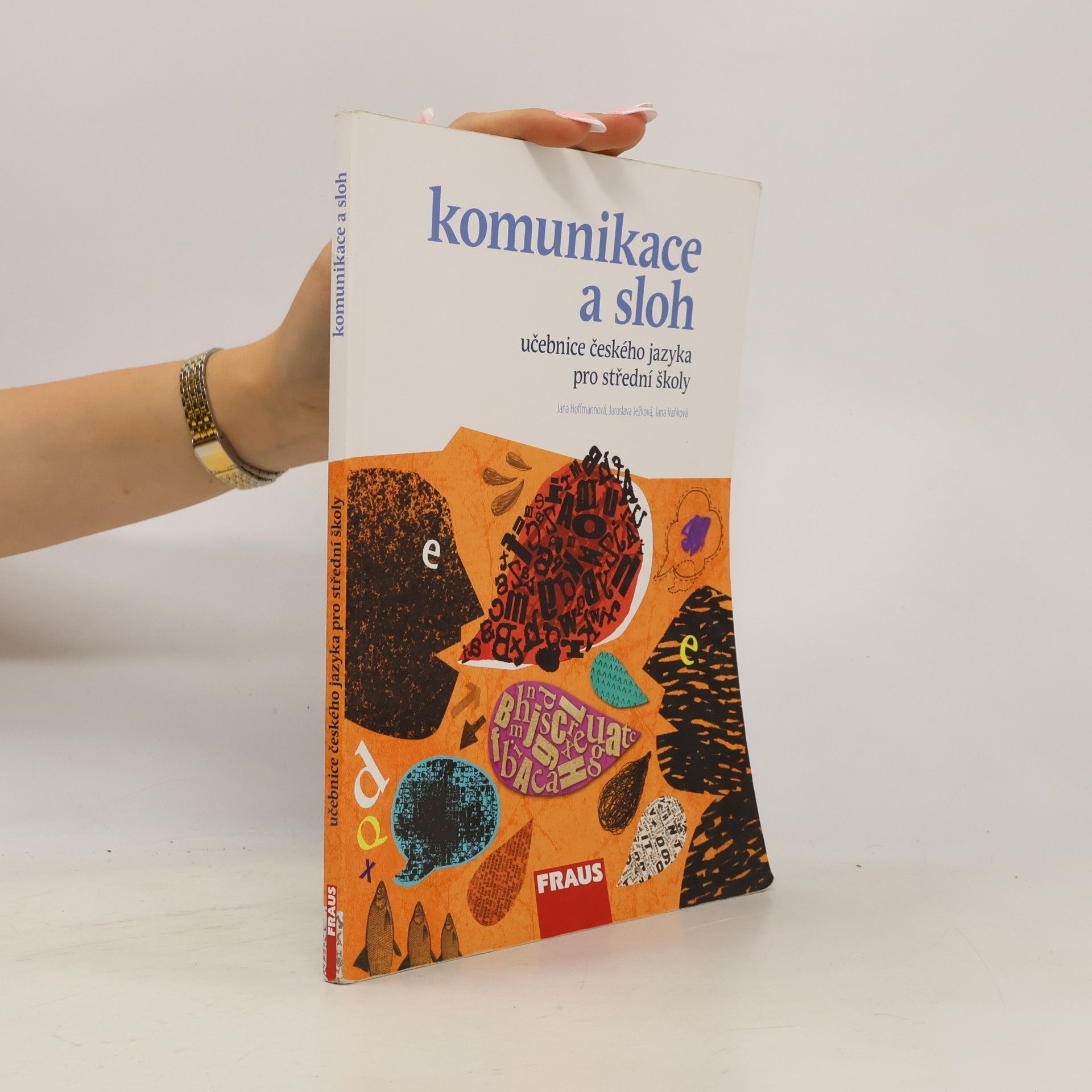 Jana Hoffmannová Učebnice českého jazyka pro střední školy. Komunikace a sloh