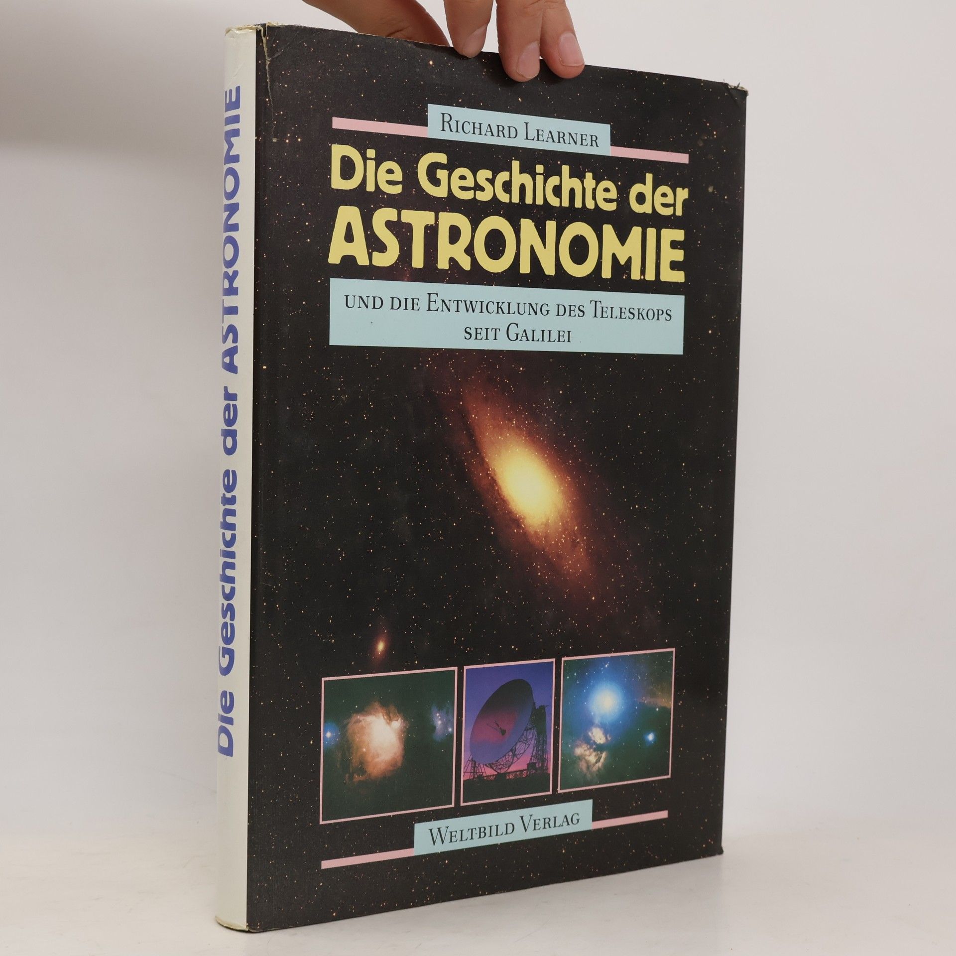 Richard Learner Die Geschichte der Astronomie und die Entwicklung des Teleskops seit Galilei