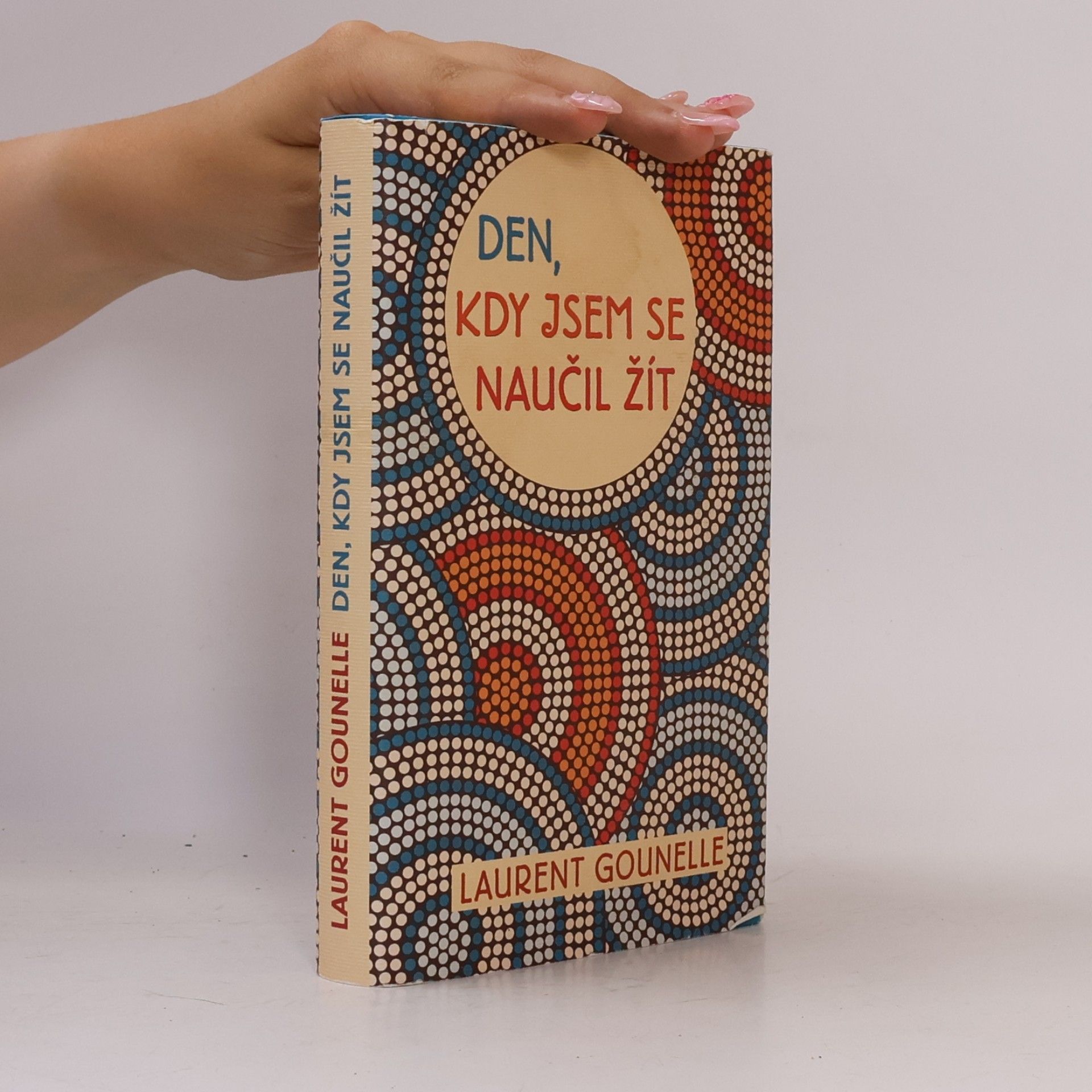 Laurent Gounelle Den, kdy jsem se naučil žít