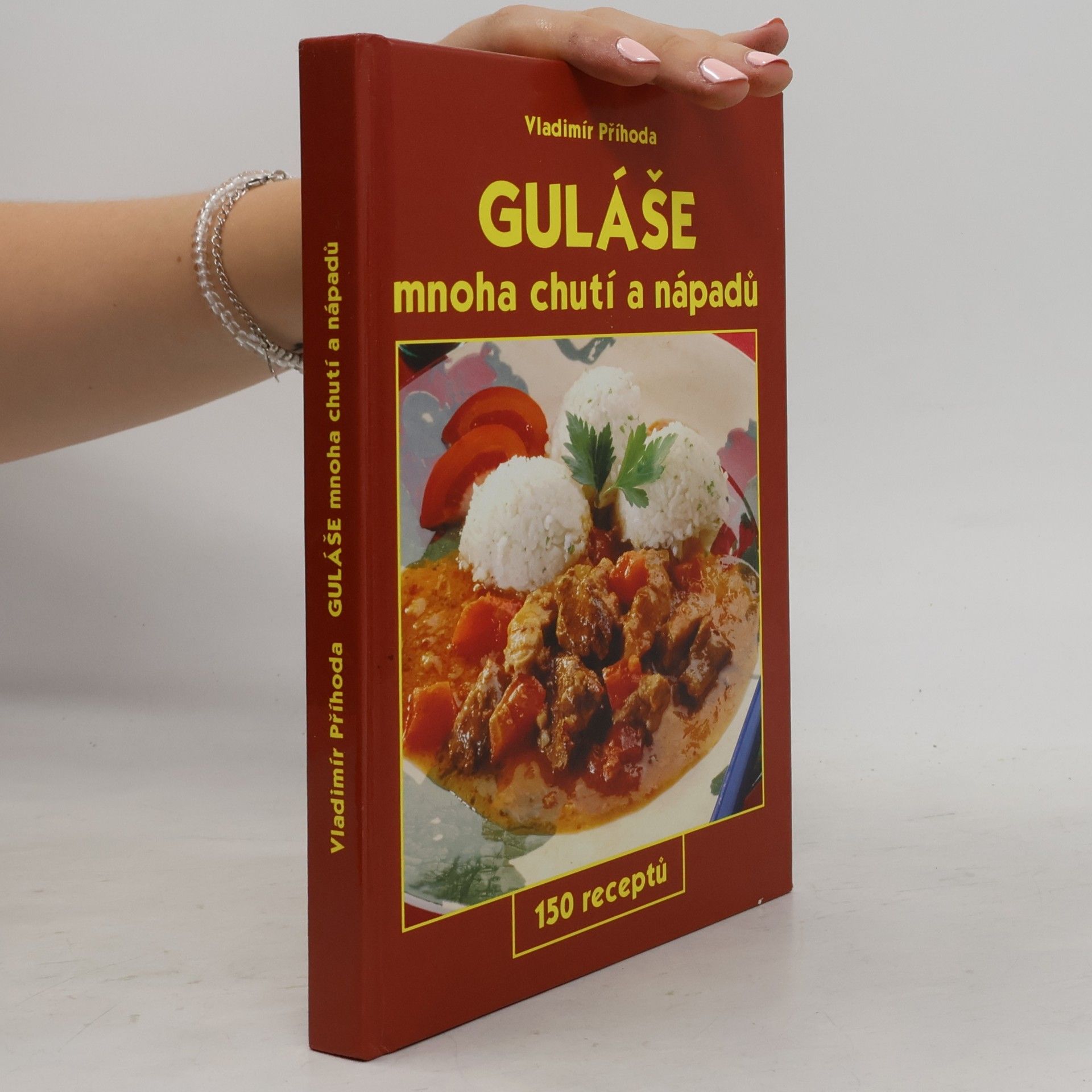 Guláše mnoha chutí a nápadů : 150 receptů