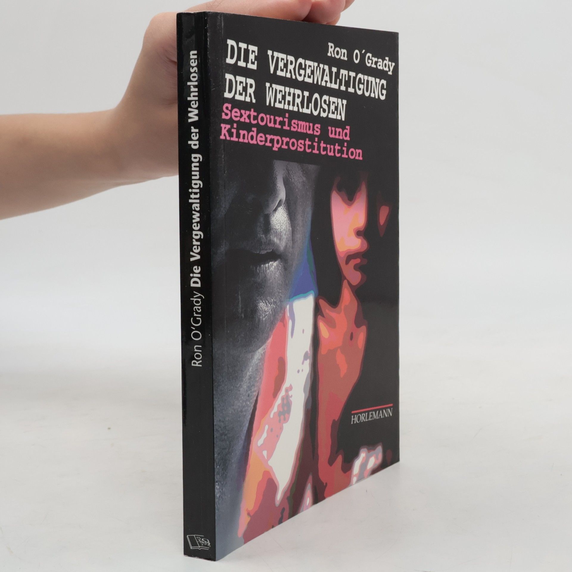 Ron OGrady Die Vergewaltigung der Wehrlosen: Sextourismus und Kinderprostitution