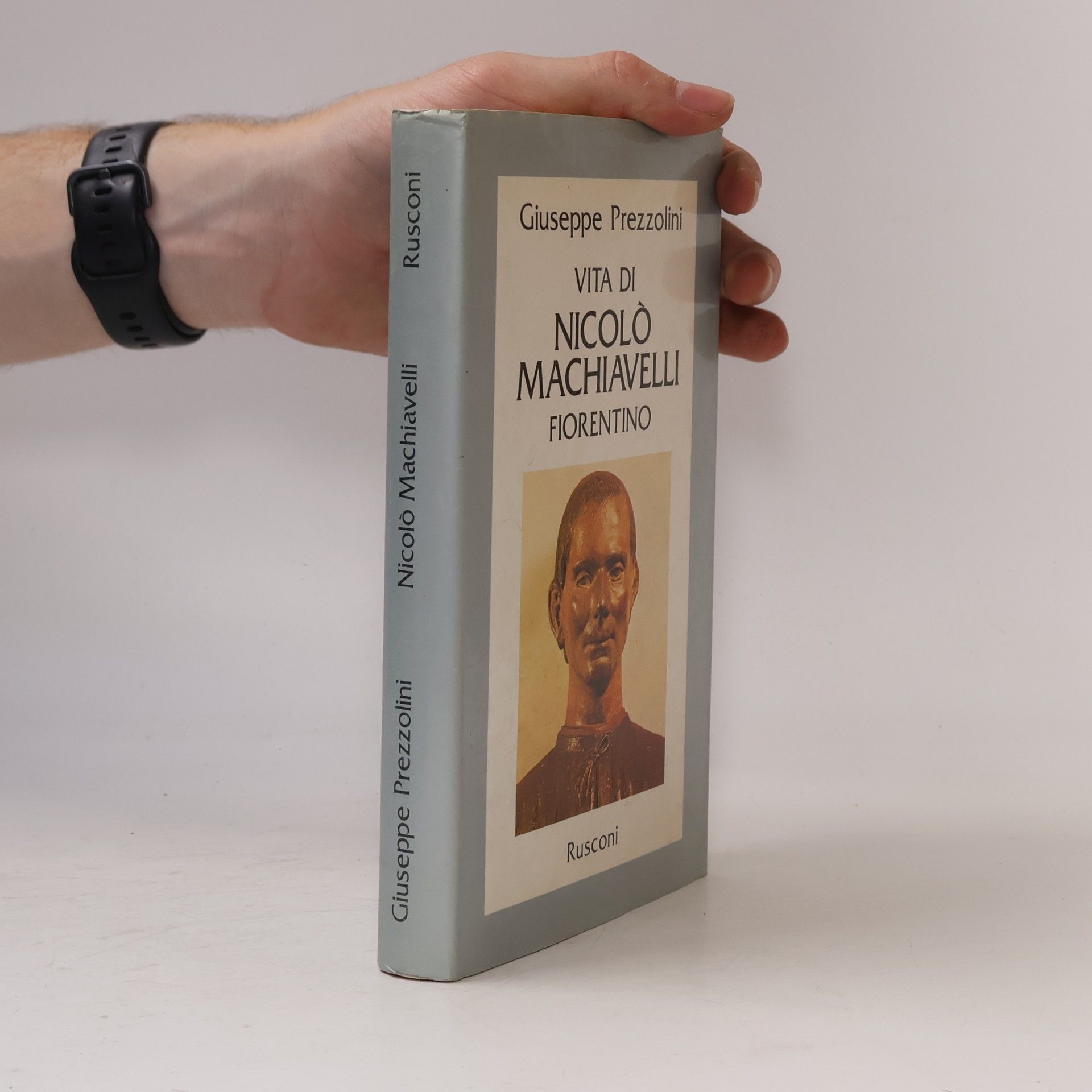 Giuseppe Prezzolini Vita di Nicolo Machiavelli Fiorentino