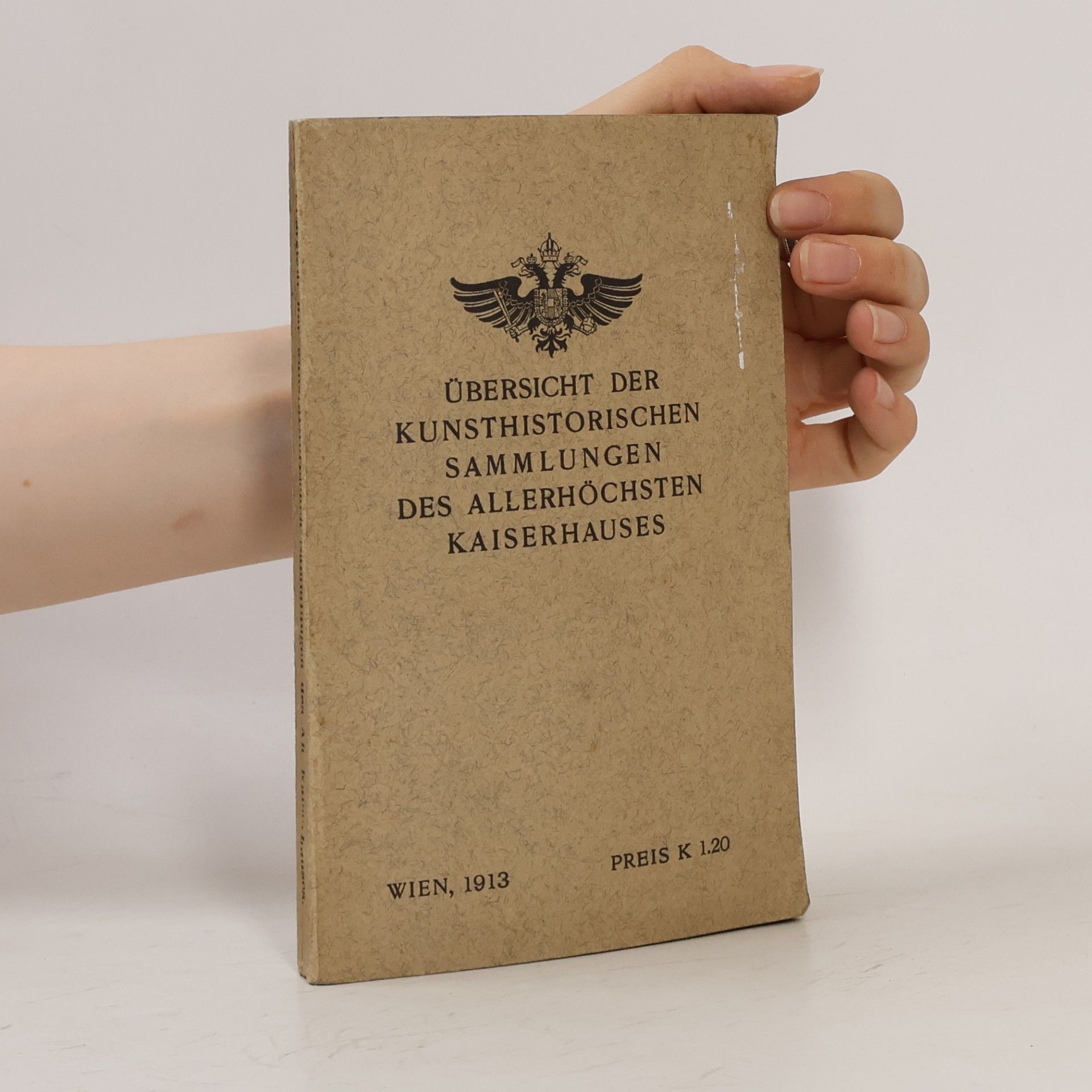 kolektiv Übersicht der kunsthistorischen Sammlungen des Allerhöchsten Kaiserhauses