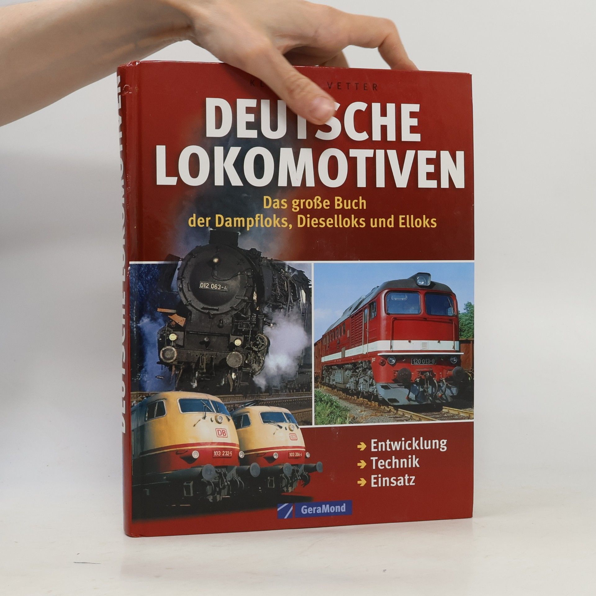 Klaus J Vetter Deutsche Lokomotiven. Das große Buch der Dampfloks, Dieselloks und Elloks. Entwicklung | Technik | Einsatz