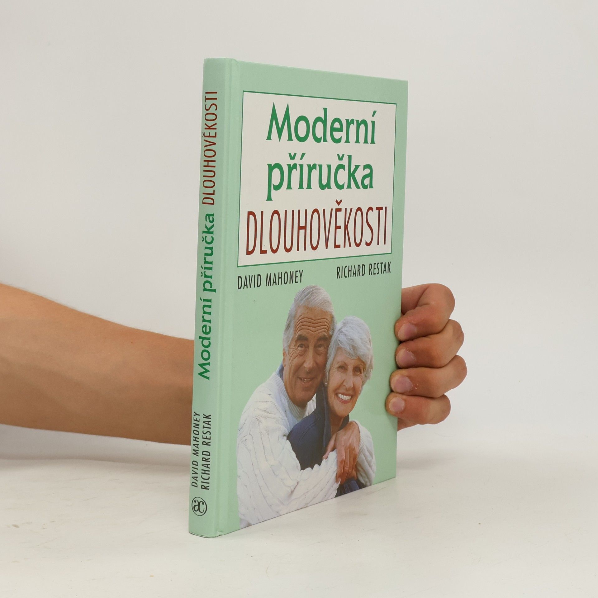Richard M. Restak Moderní příručka dlouhověkosti