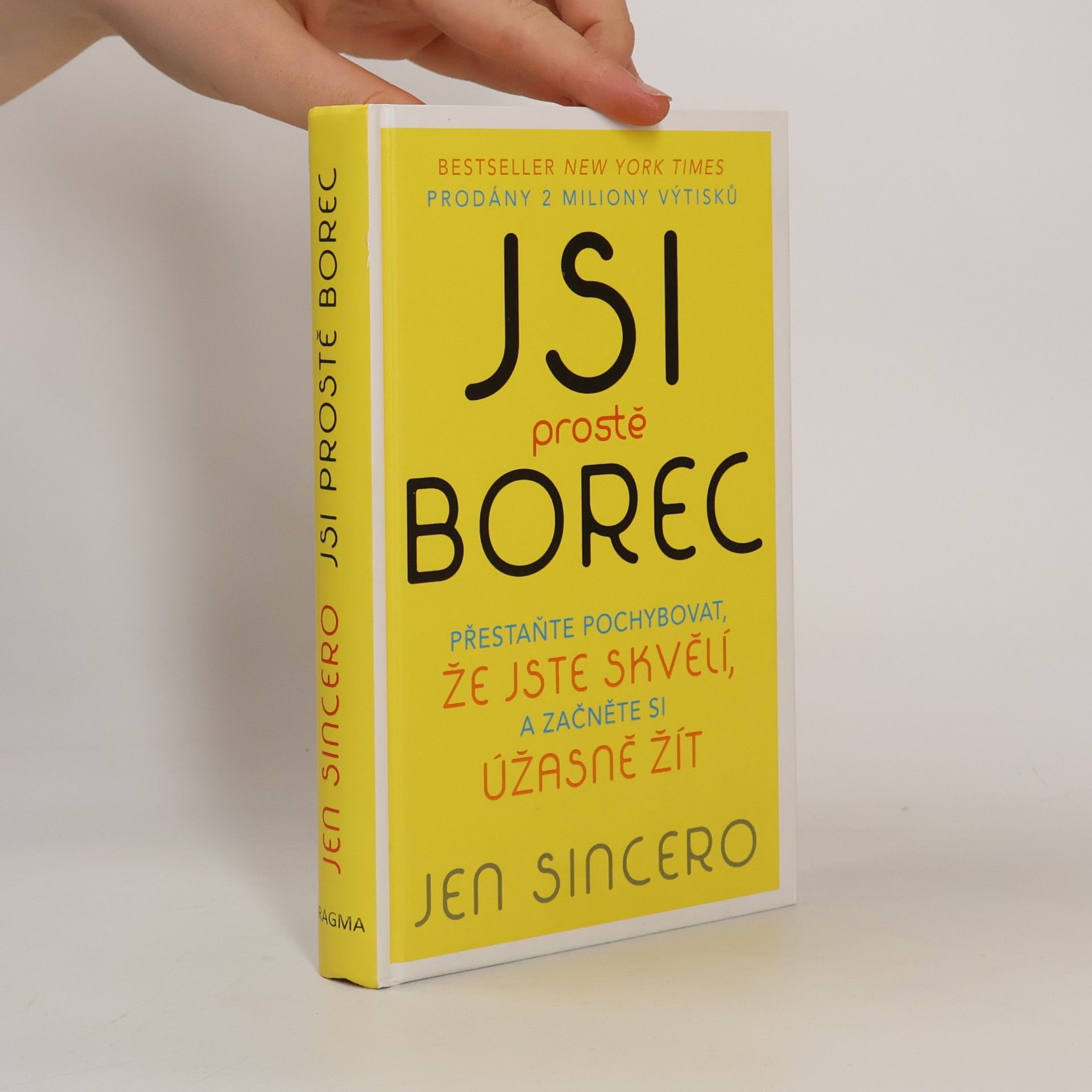 Jen Sincero Jsi prostě borec: Přestaňte pochybovat, že jste skvělí, a začněte si úžasně žít