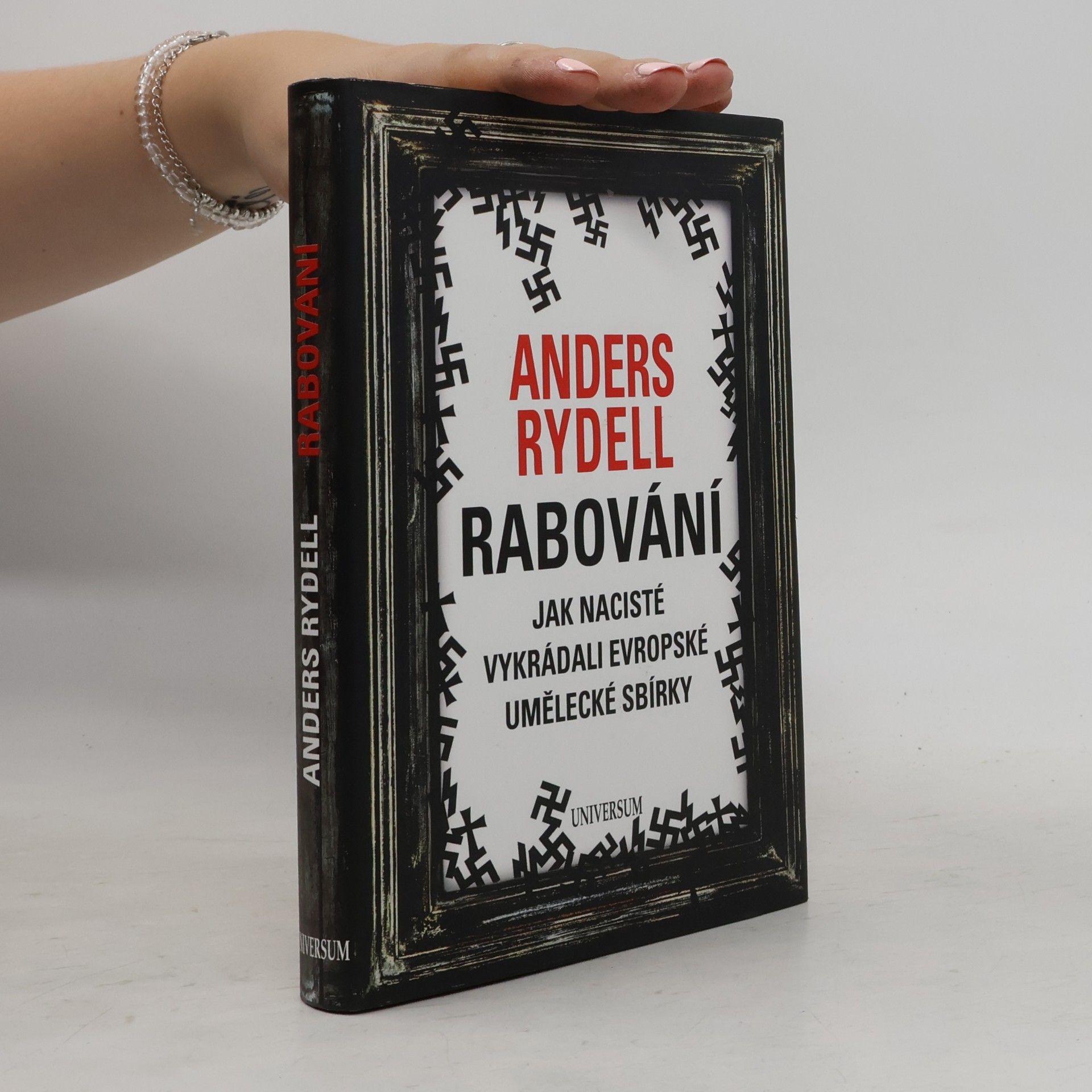 Anders Rydell Rabování : jak nacisté vykrádali evropské umělecké sbírky