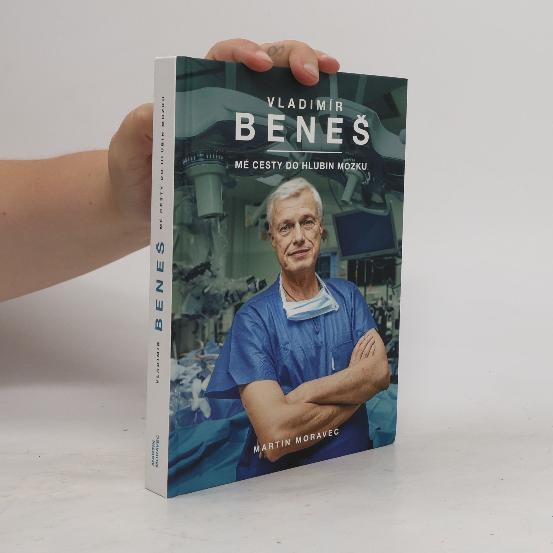 Martin Moravec Vladimír Beneš. Mé cesty do hlubin mozku