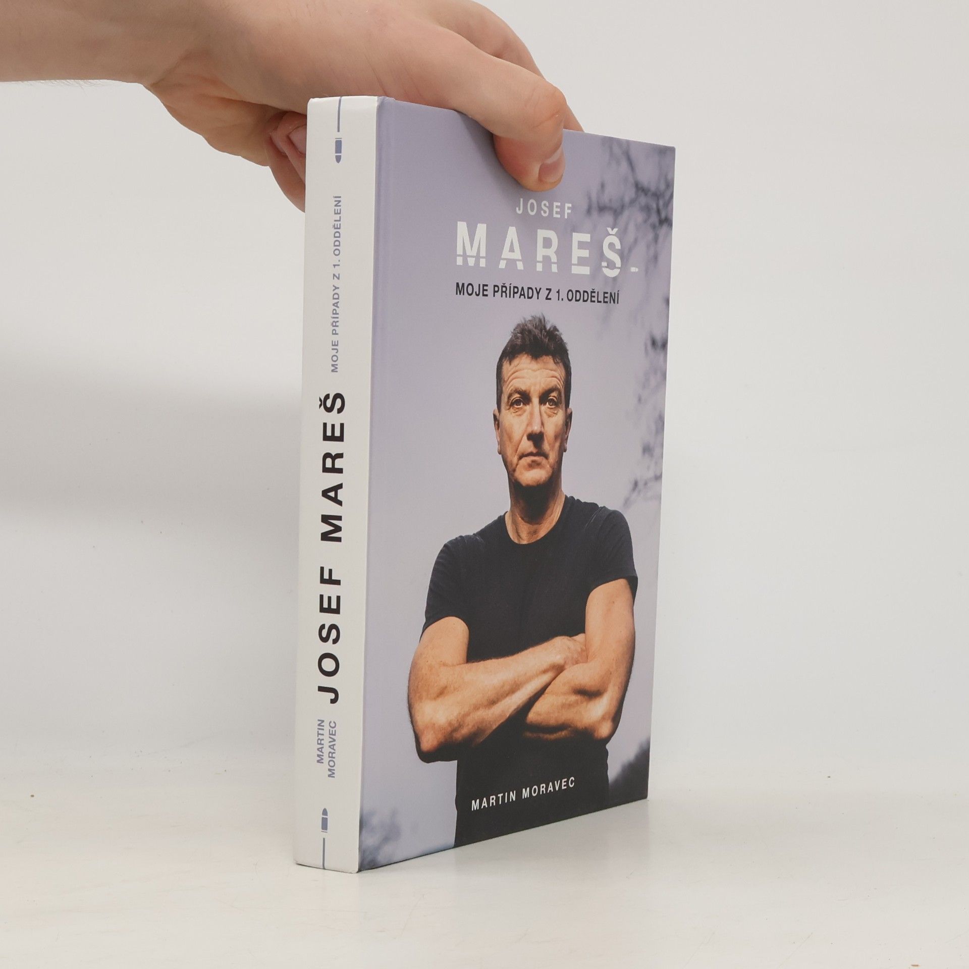 Martin Moravec Josef Mareš: Moje případy z 1. oddělení