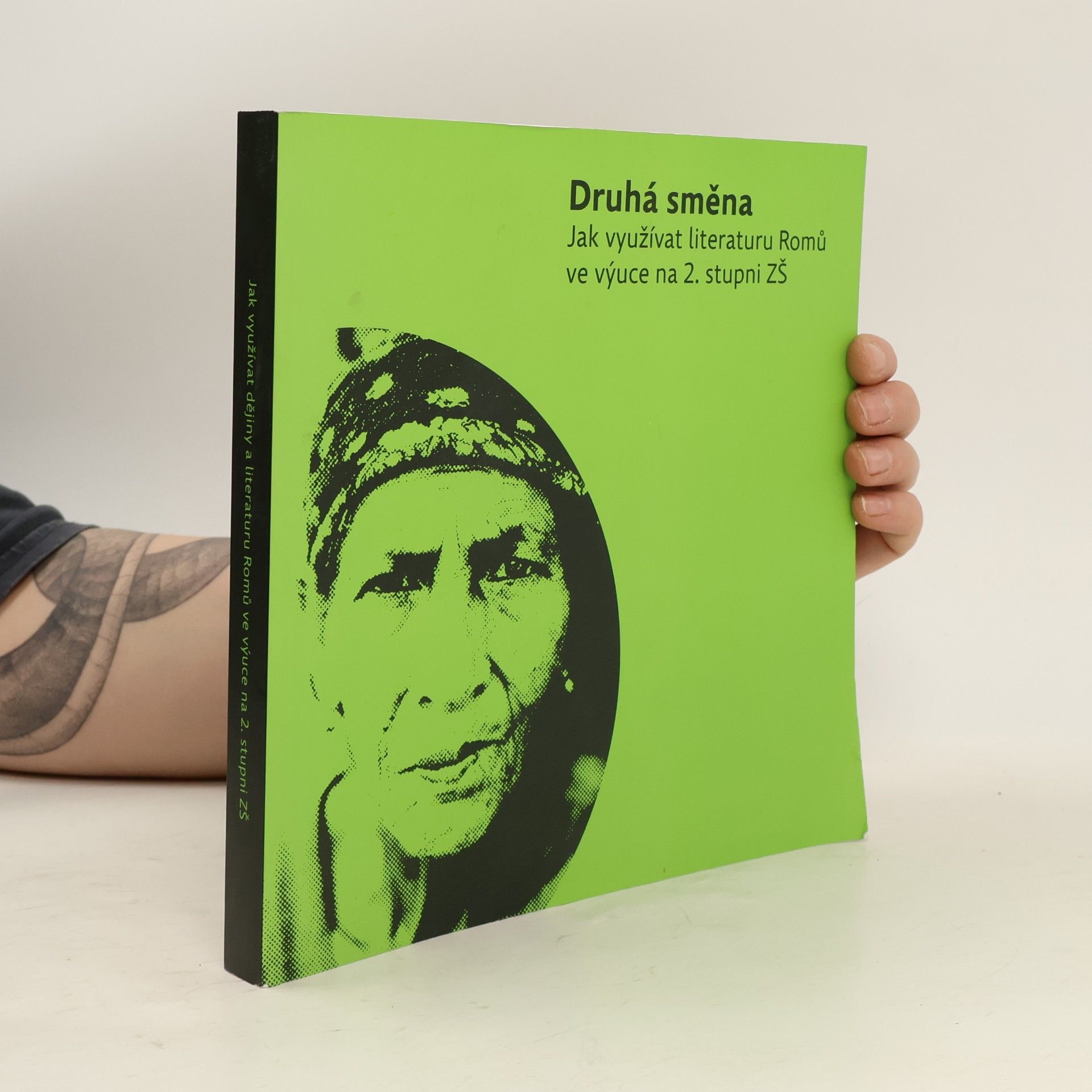 Jitka Kalová Druhá směna : jak využívat dějiny Romů ve výuce na 2. stupni ZŠ : jak využívat literaturu Romů ve výuce na 2. stupni ZŠ