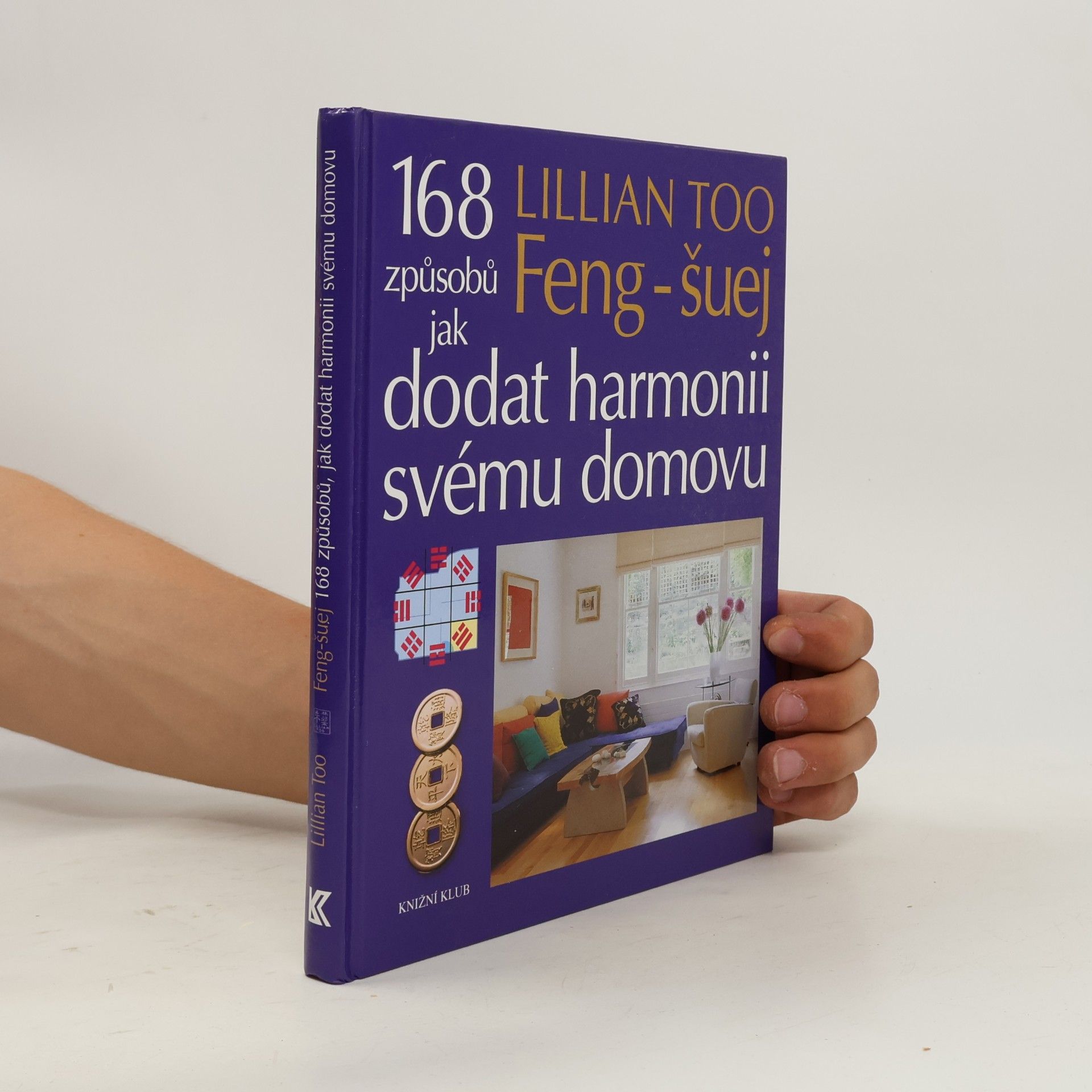 Lillian Too Feng-šuej. 168 způsobů jak dodat harmonii svému domovu