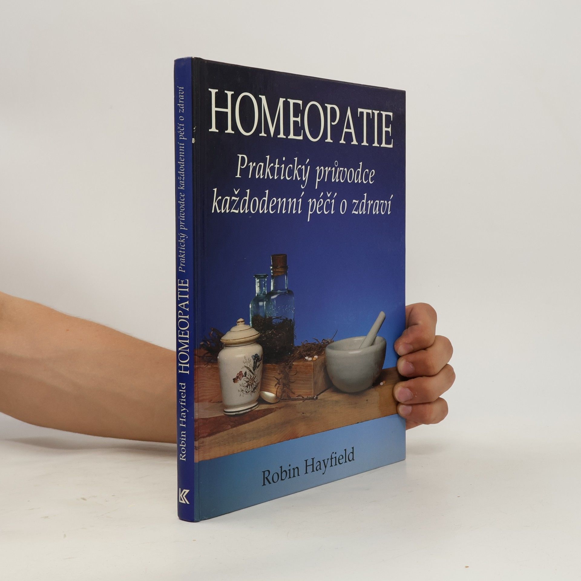 Homeopatie. Praktický průvodce každodenní péčí o zdraví