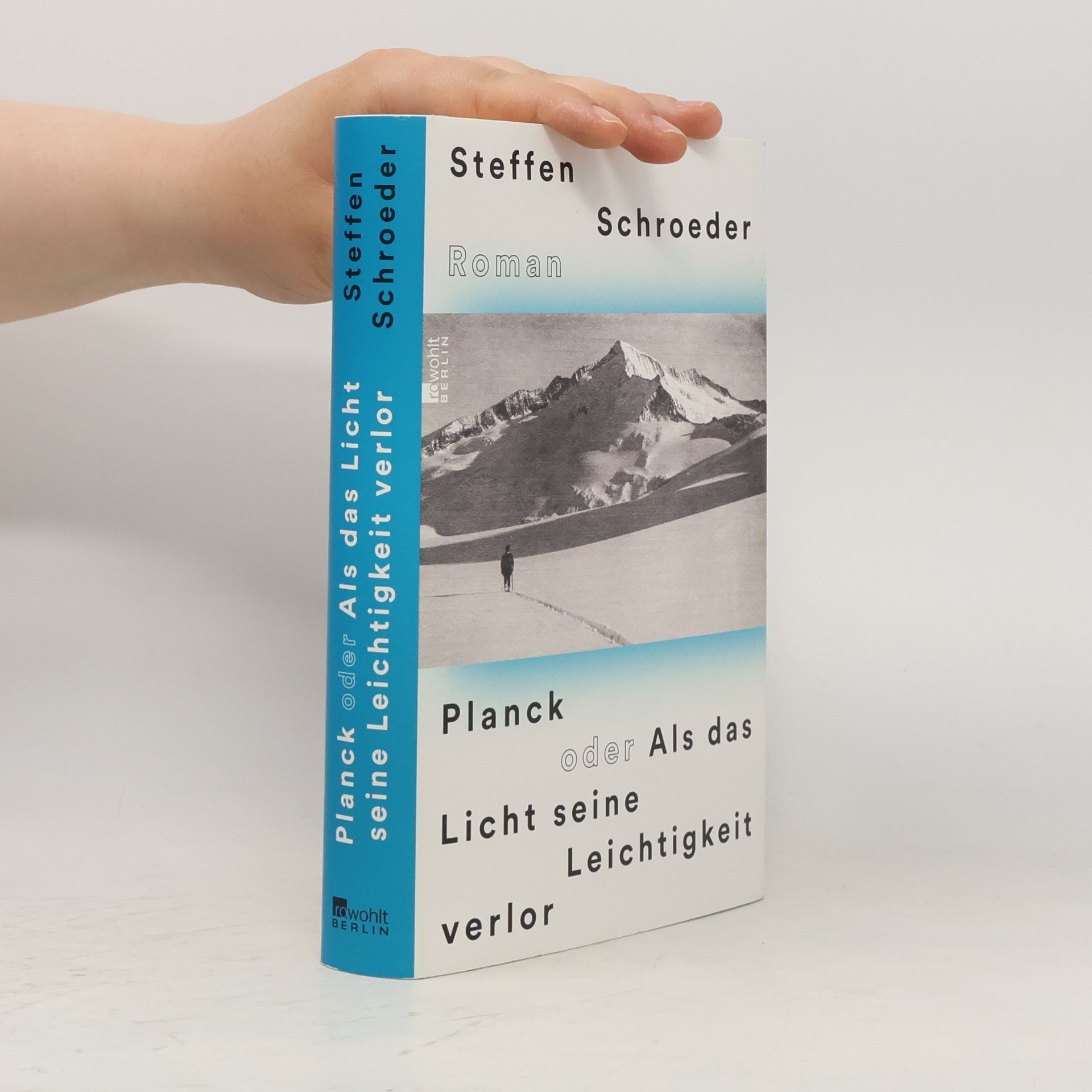 Steffen Schroeder Planck oder Als das Licht seine Leichtigkeit verlor