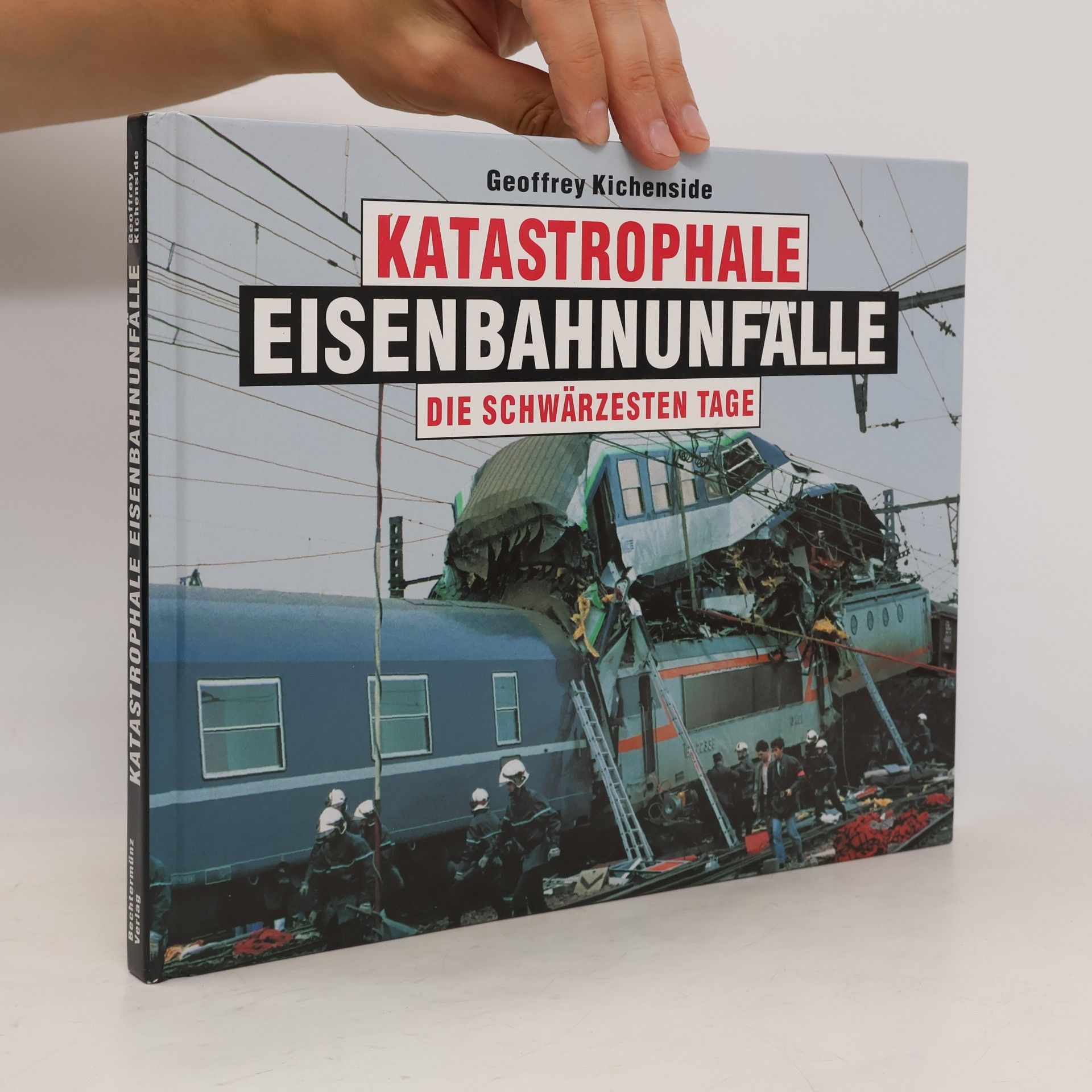 Geoffrey Kichenside Katastrophale Eisenbahnunfälle