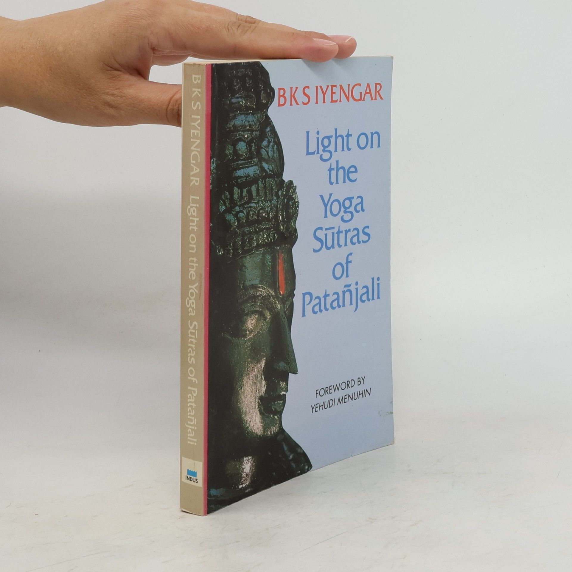 B. K. S. Iyengar Light on the Yoga Sutras of Patanjali