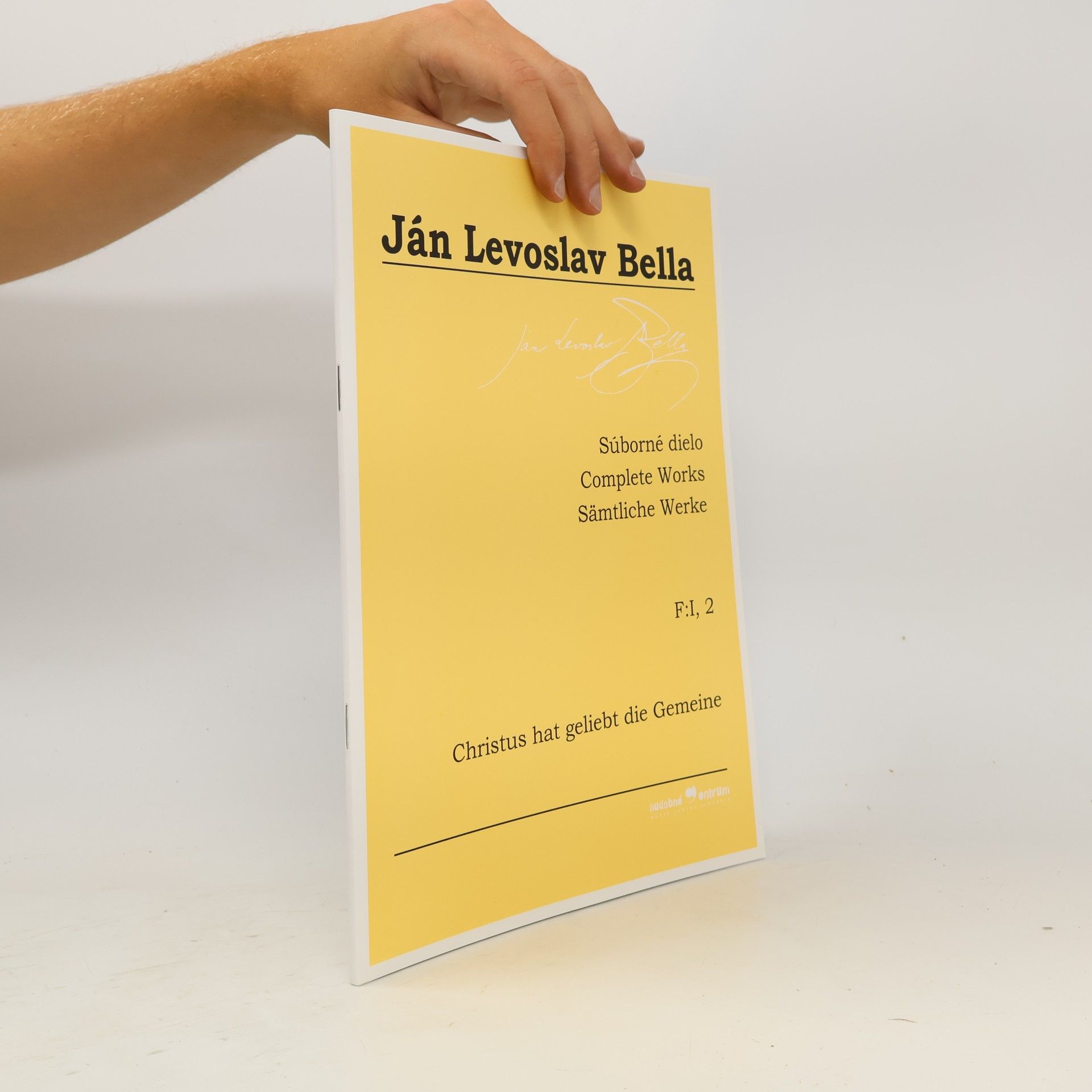 Ján Levoslav Bella Complete Works - F:I, 2: Christus hat geliebt die Gemeine