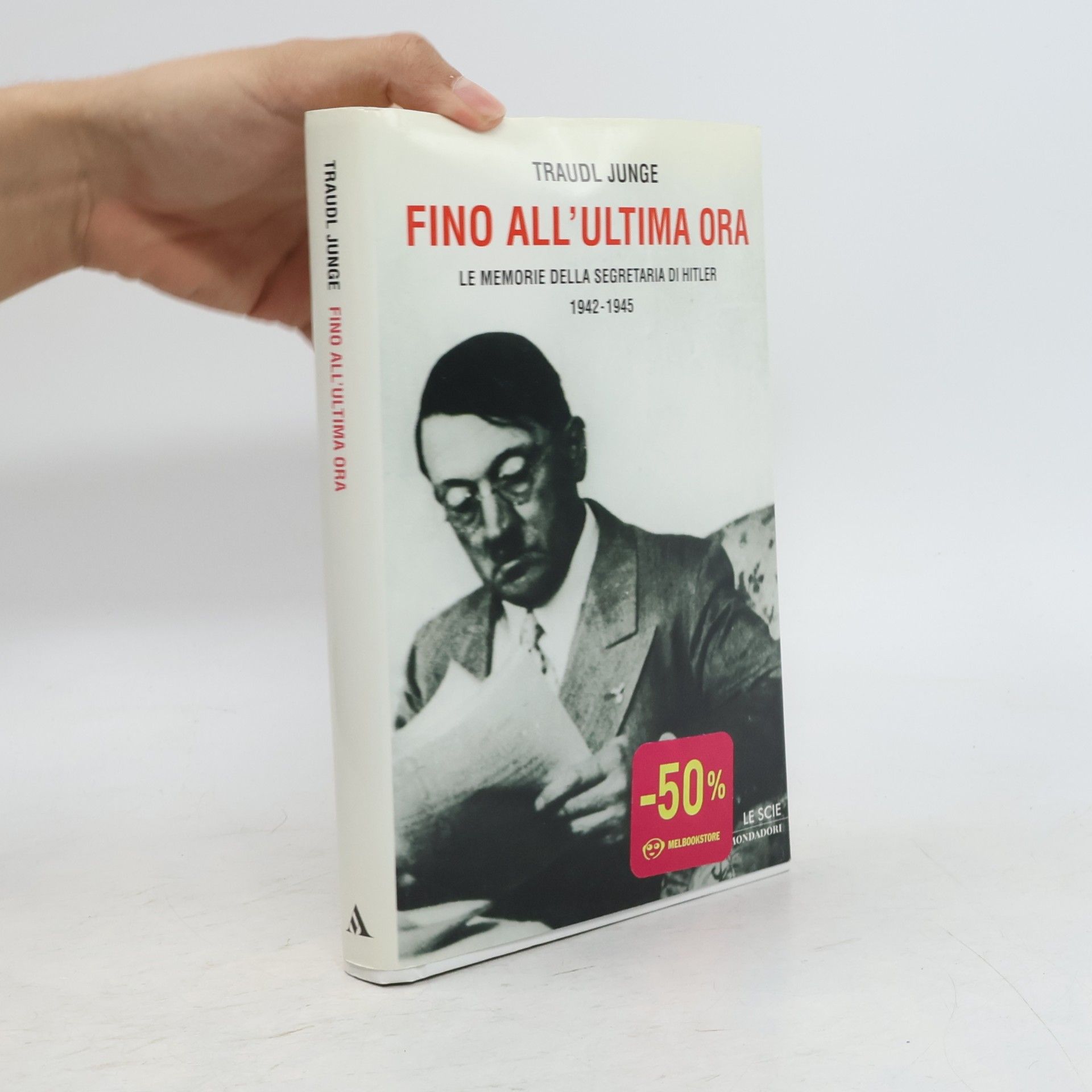 Le Scie: Fino all'ultima ora. Le memorie della segretaria di Hitler 1942-1945
