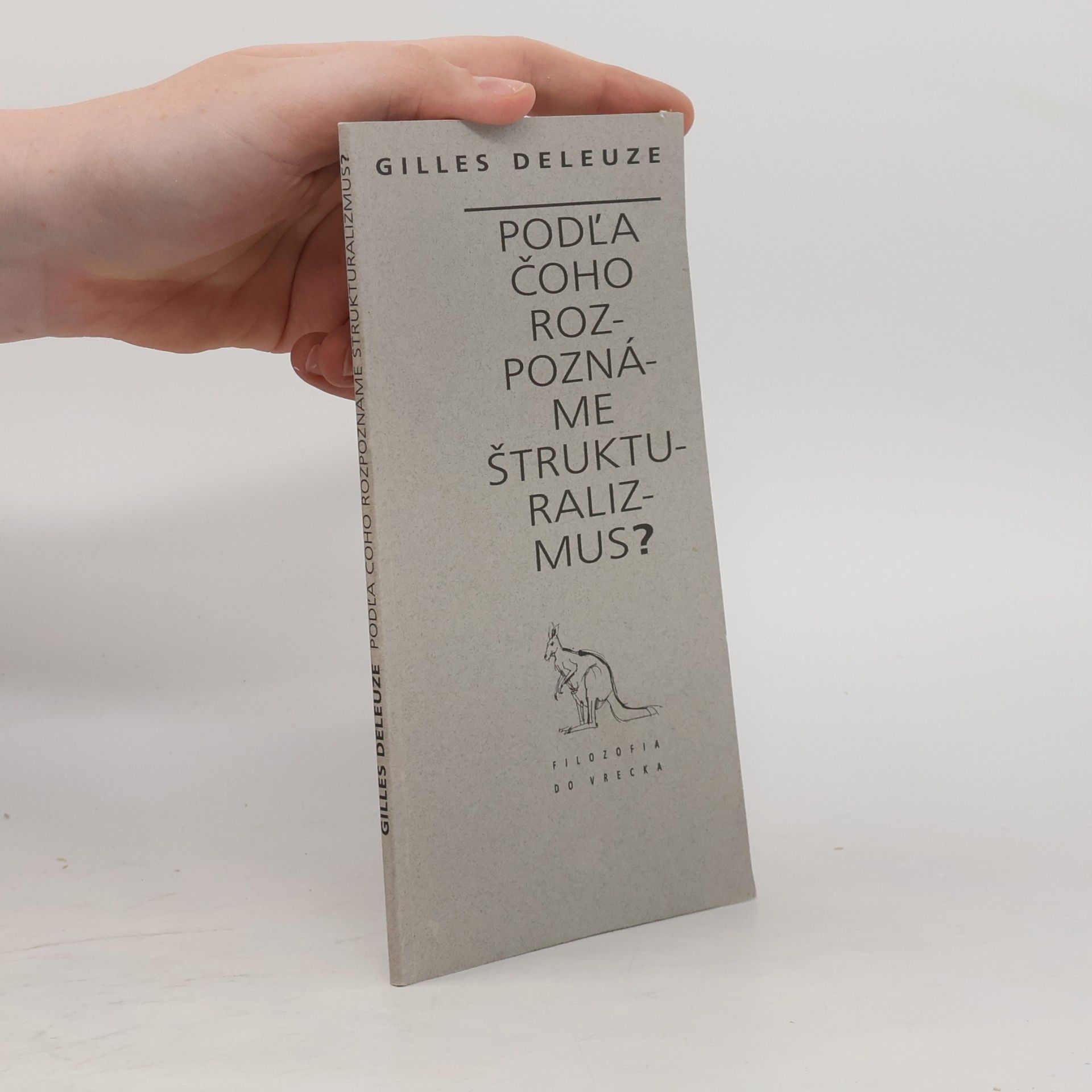 Gilles Deleuze Podľa čoho rozpoznáme štrukturalizmus?
