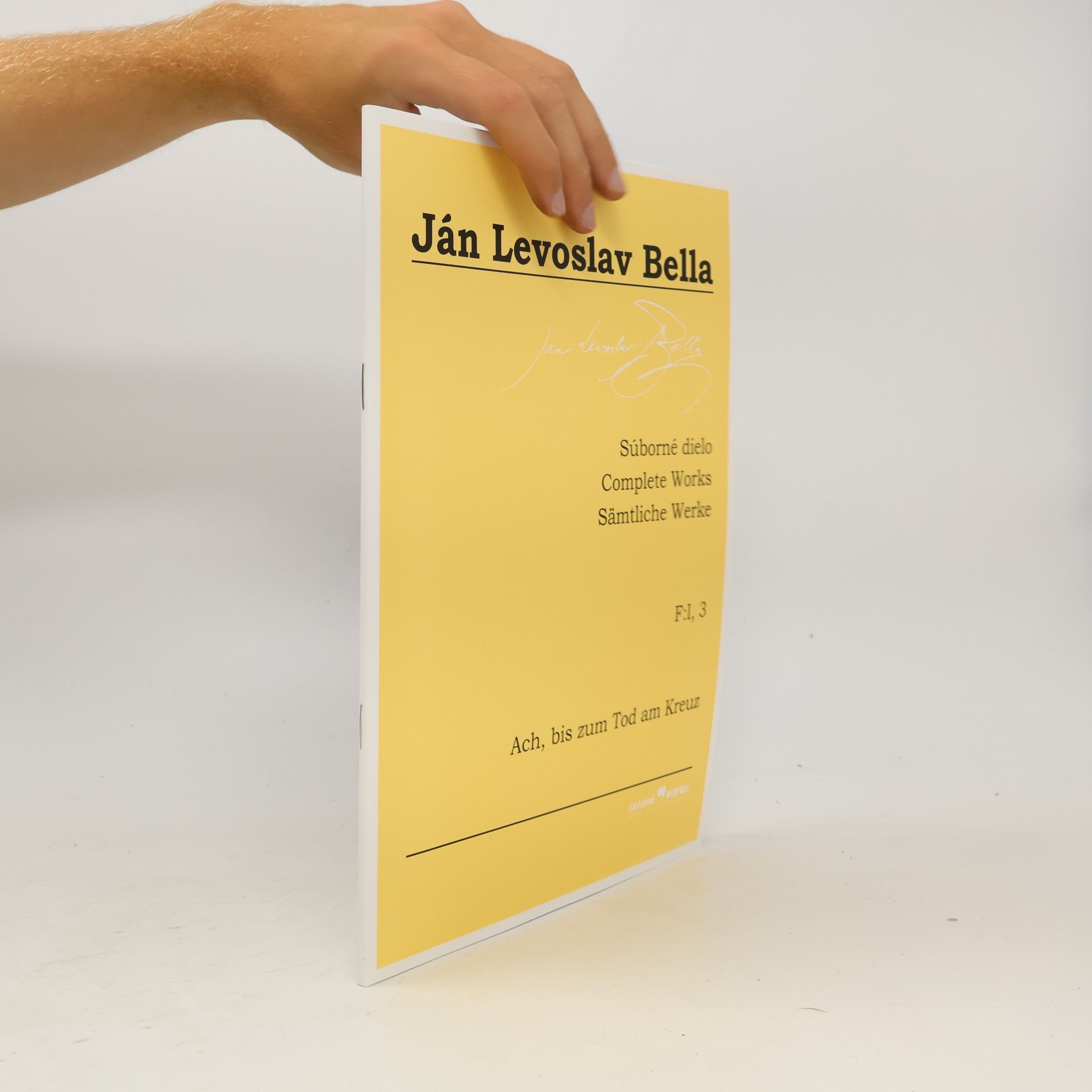 Ján Levoslav Bella Súborné dielo - F:I, 3: Ach, bis zum Tod am Kreuz
