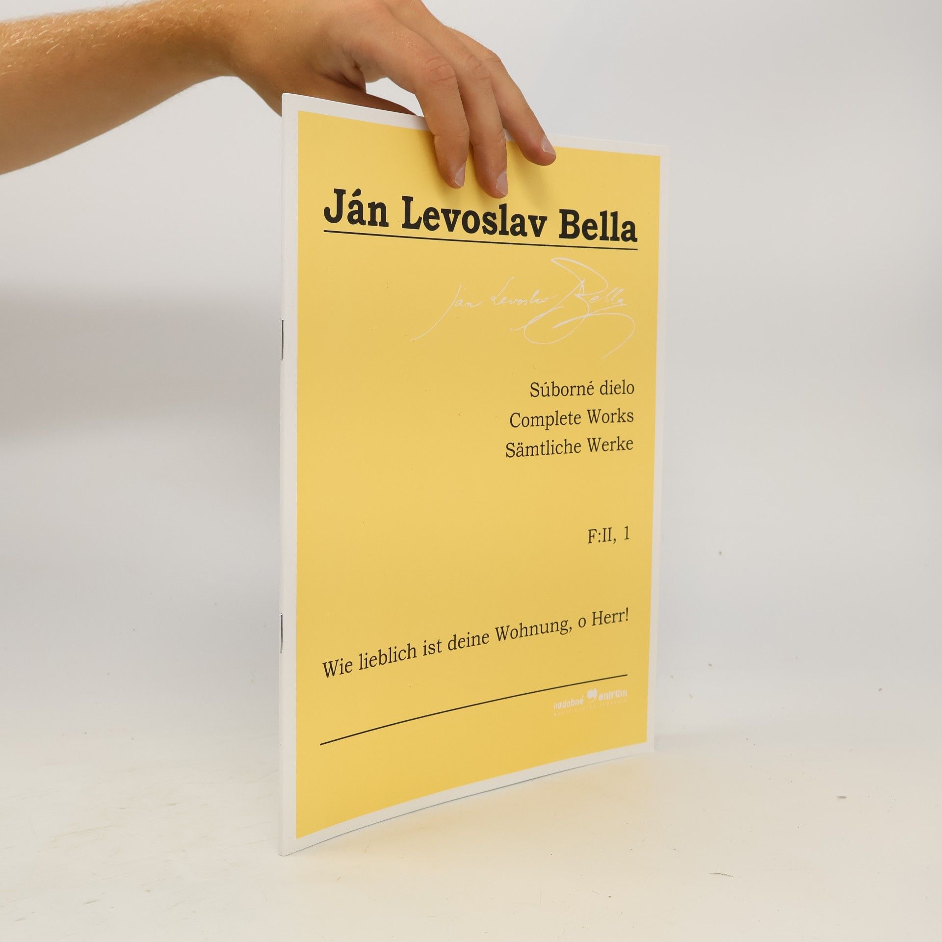 Ján Levoslav Bella Súborné dielo - F:II, 1: Wie lieblich ist deine Wohnung, o Herr!