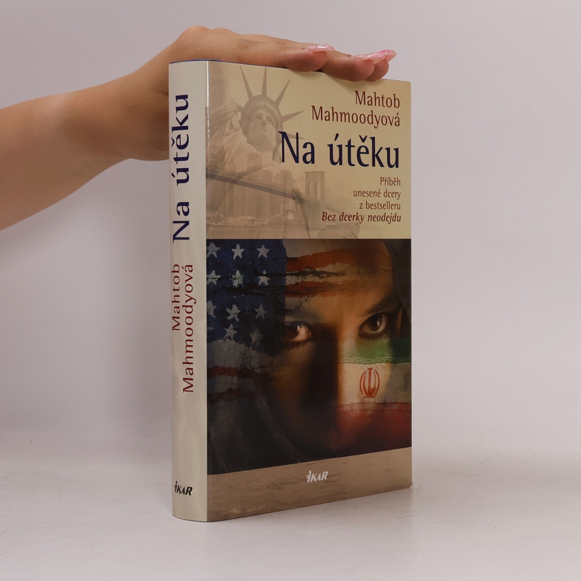 Mahtob Mahmoody Na útěku. Příběh unesené dcery z bestselleru Bez dcerky neodejdu