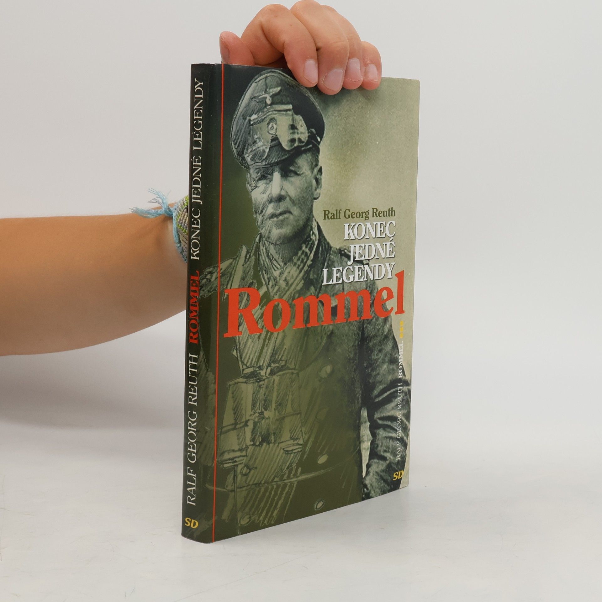 Ralf Georg Reuth Rommel : konec jedné legendy
