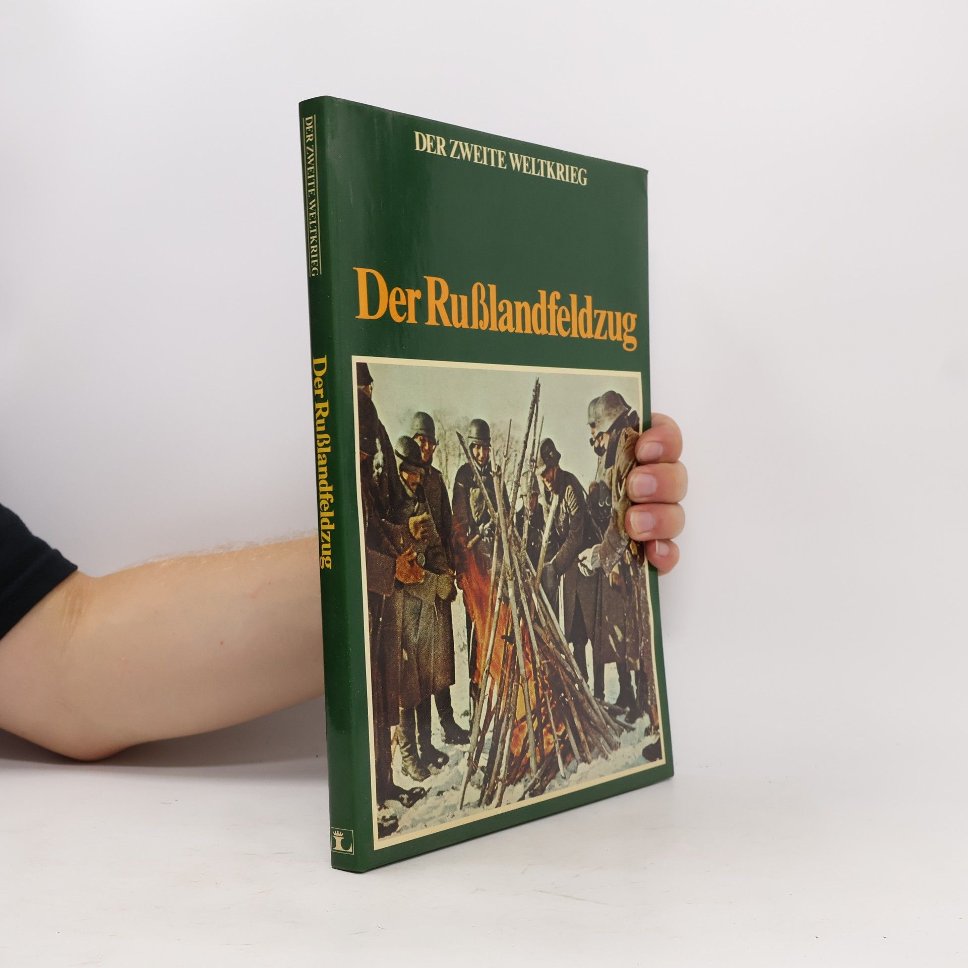 Various authors Der Rußlandfeldzug. Der Zweite Weltkrieg