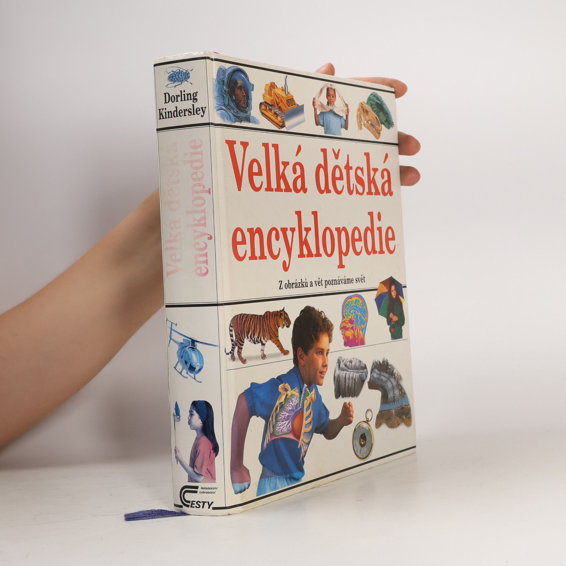 Kolektiv autorů Velká dětská encyklopedie : [z obrázků a vět poznáváme svět]