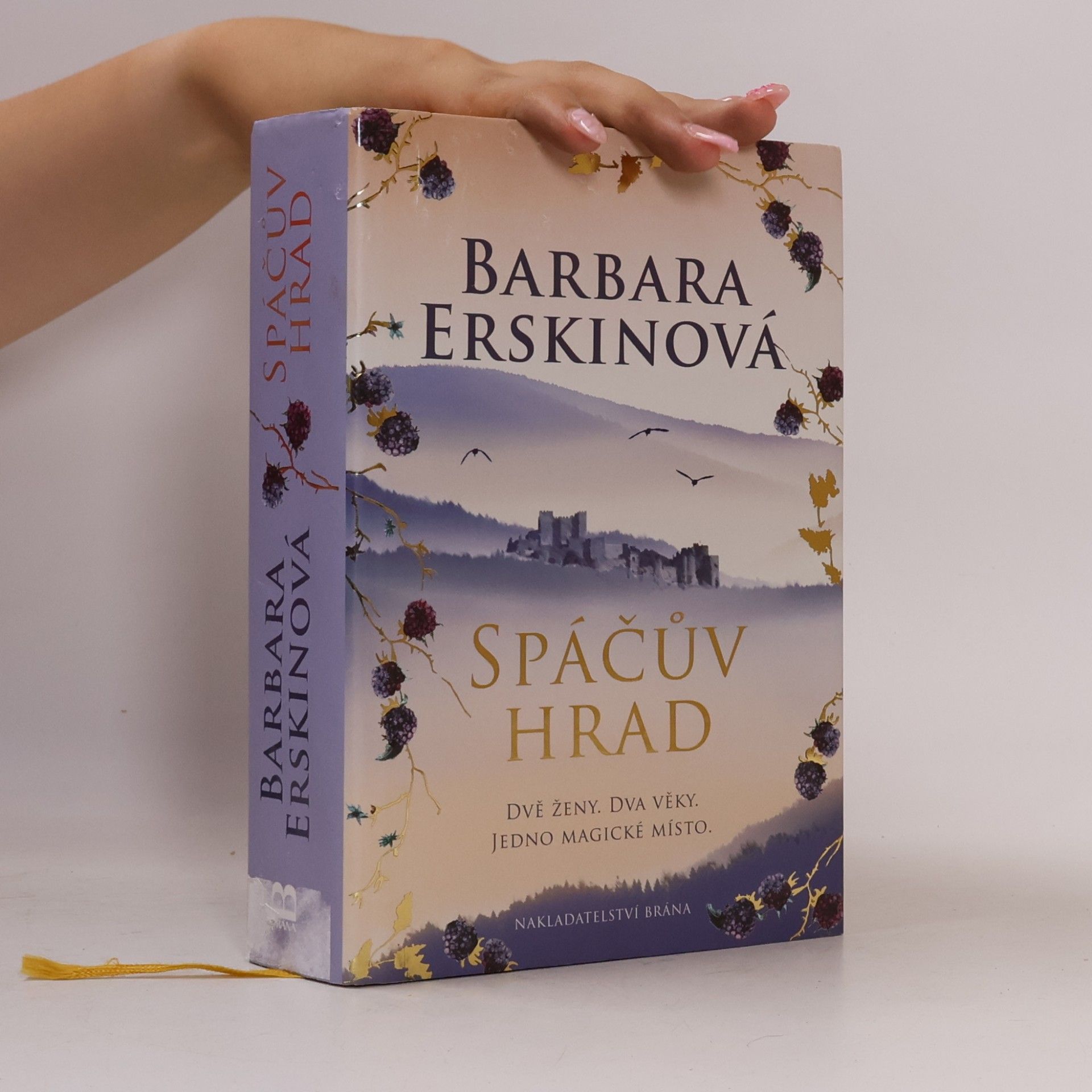Barbara Erskine Spáčův hrad: Dvě ženy, dva věky, jedno magické místo