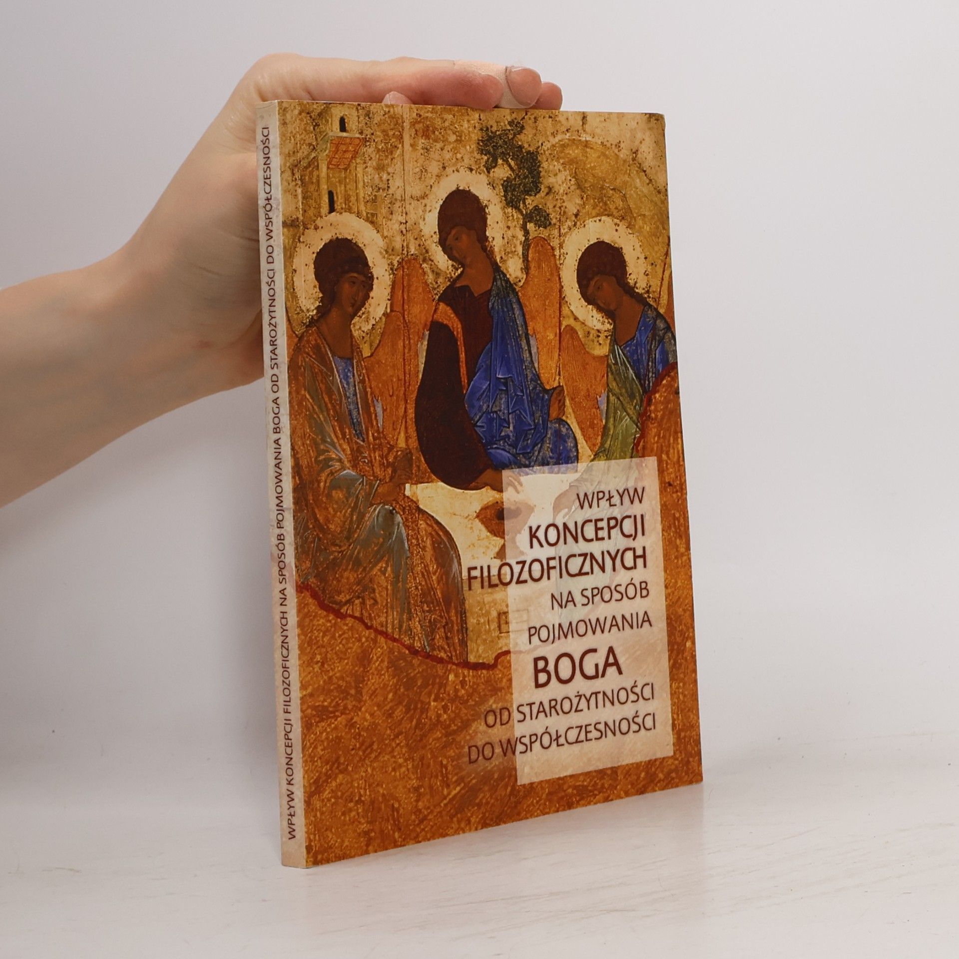 Autores varios Wpływ koncepcji filozoficznych na sposób pojmowania Boga od starożytności do współczesności