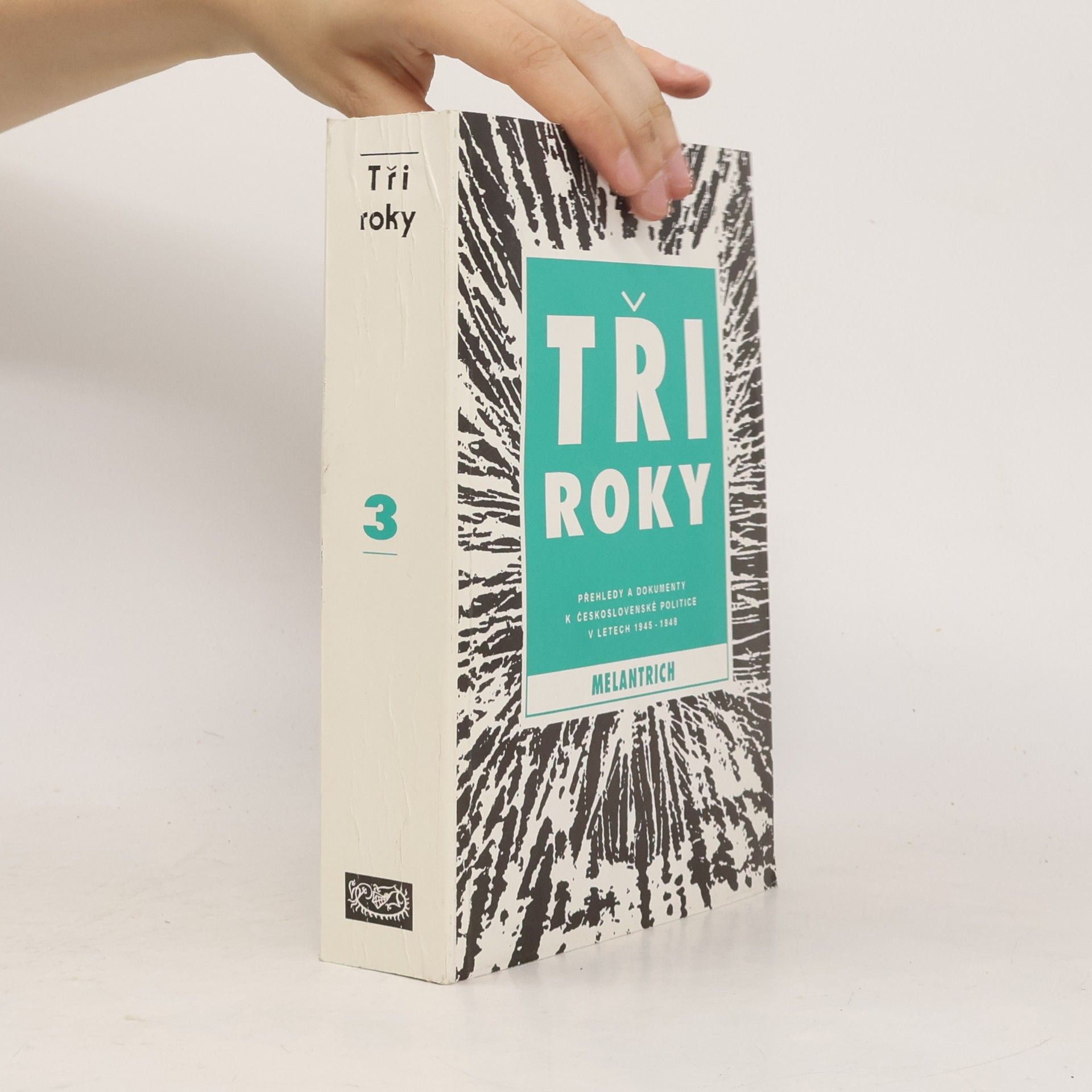 Various authors Tři roky (1) - Přehledy a dokumenty k československé politice v letech 1945 - 1948
