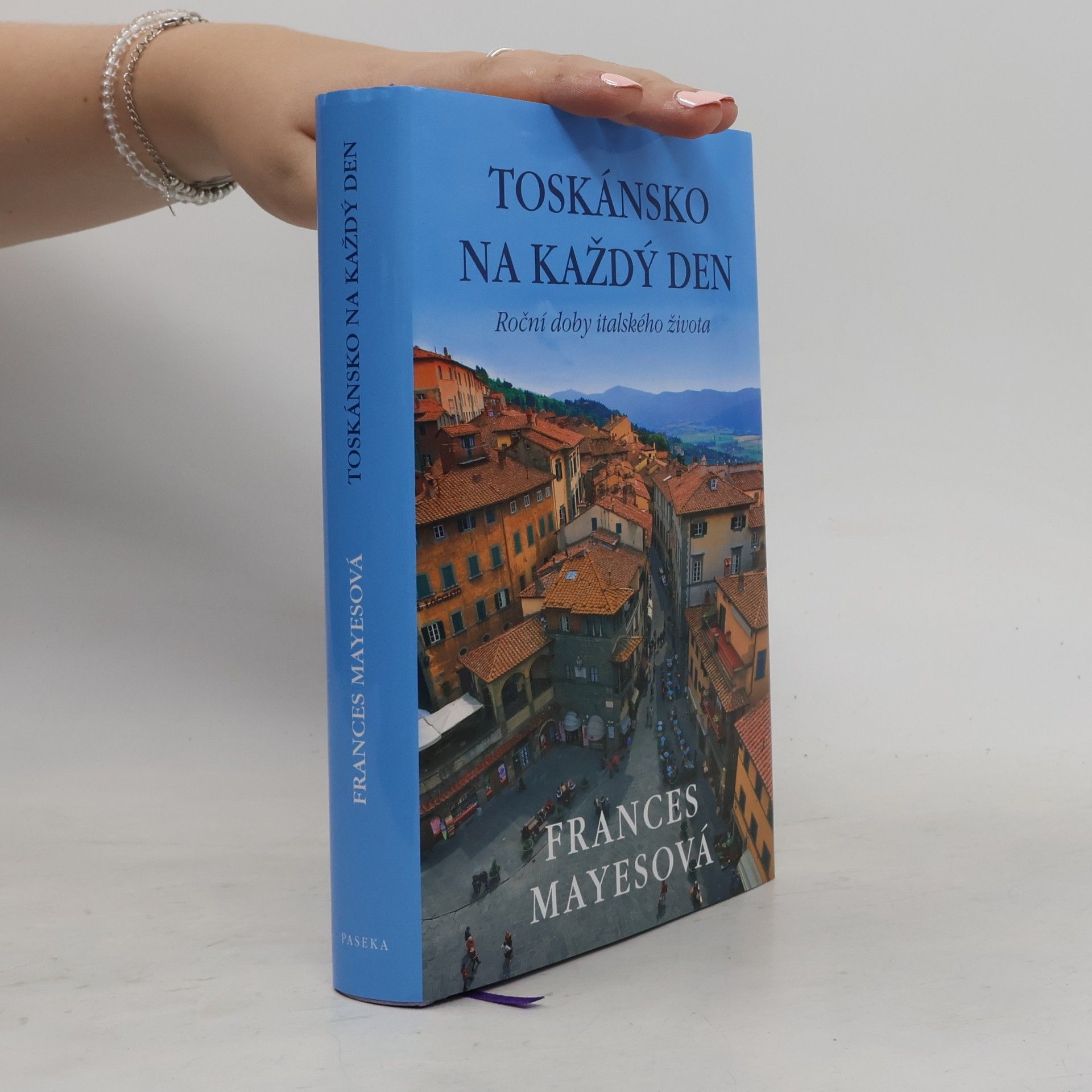 Toskánsko na každý den: Roční doby italského života
