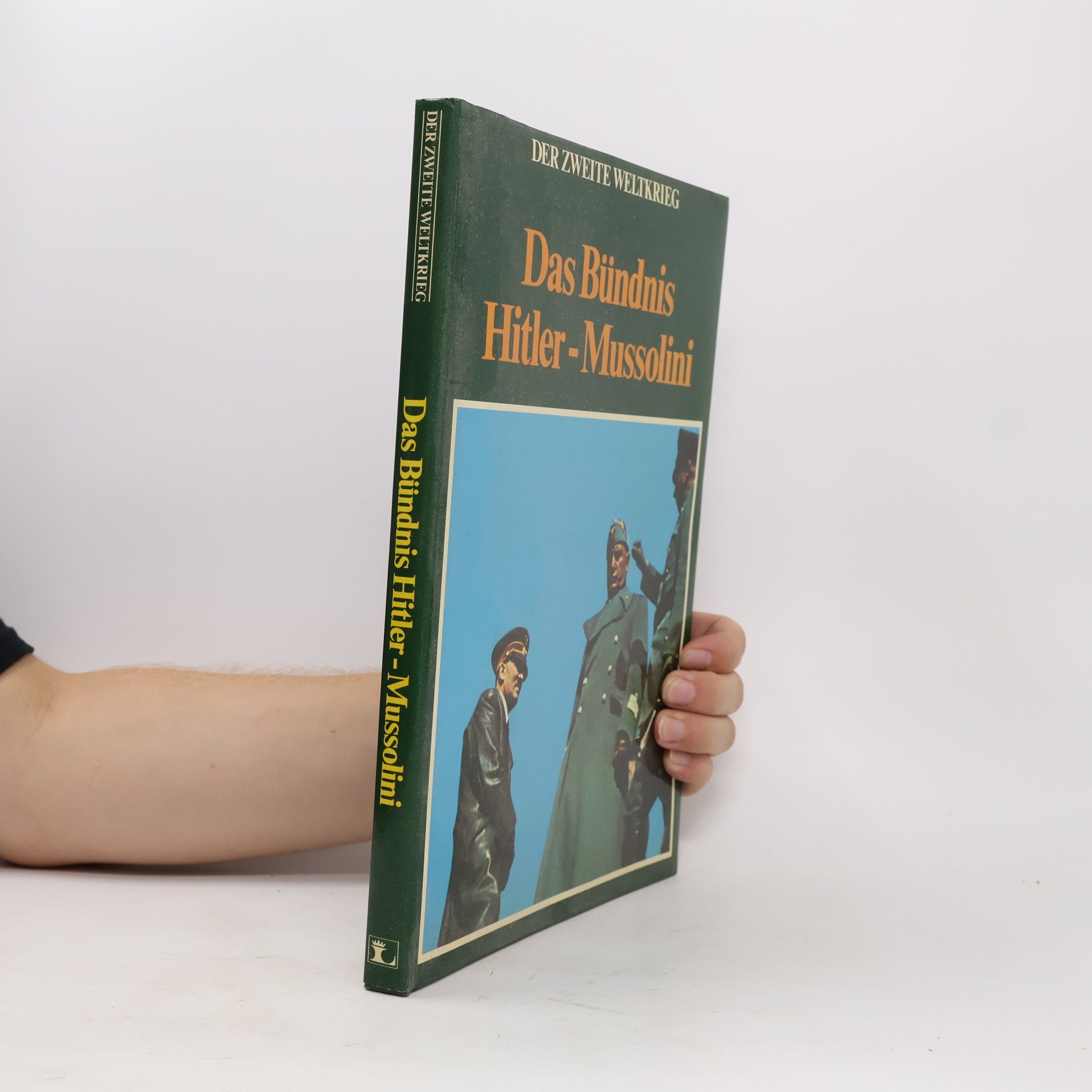 Various authors Das Bündnis Hitler-Mussolini