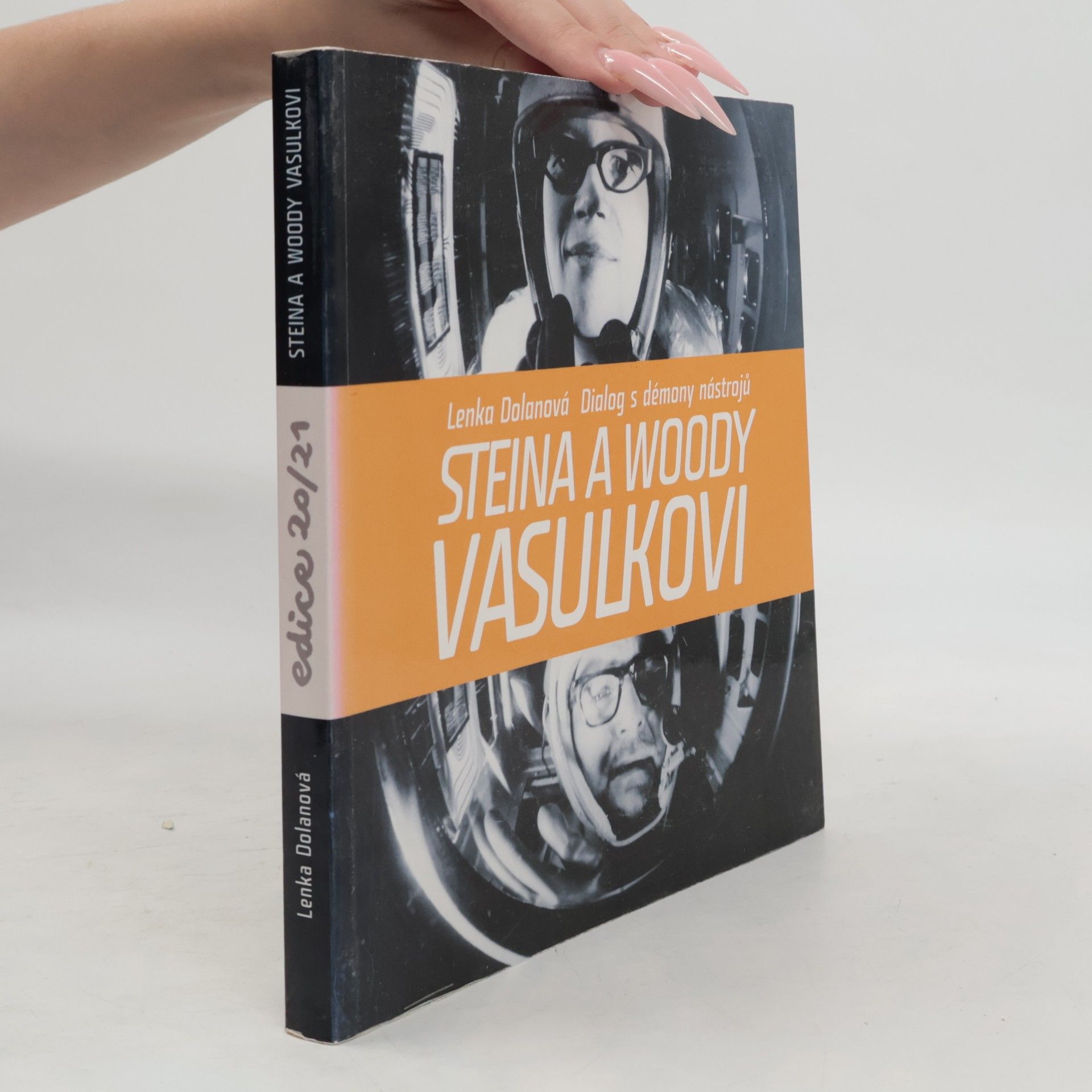 Lenka Dolanová Steina a Woody Vasulkovi: Dialog s démony nástrojů