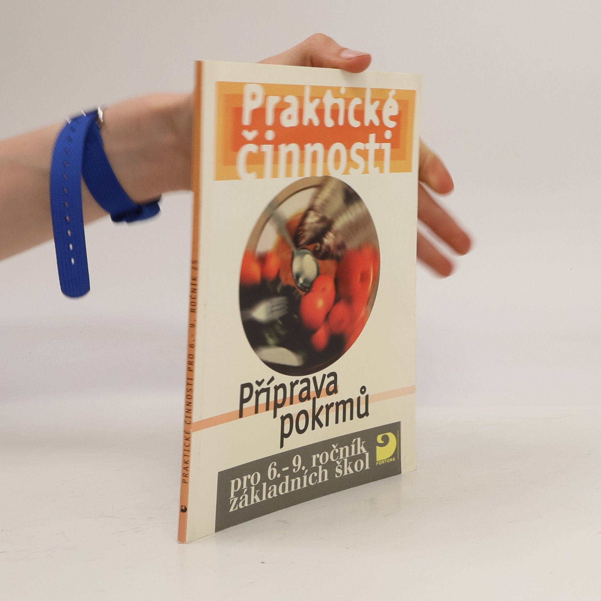 Various authors Praktické činnosti pro 6.-9. ročník základních škol. Příprava pokrmů