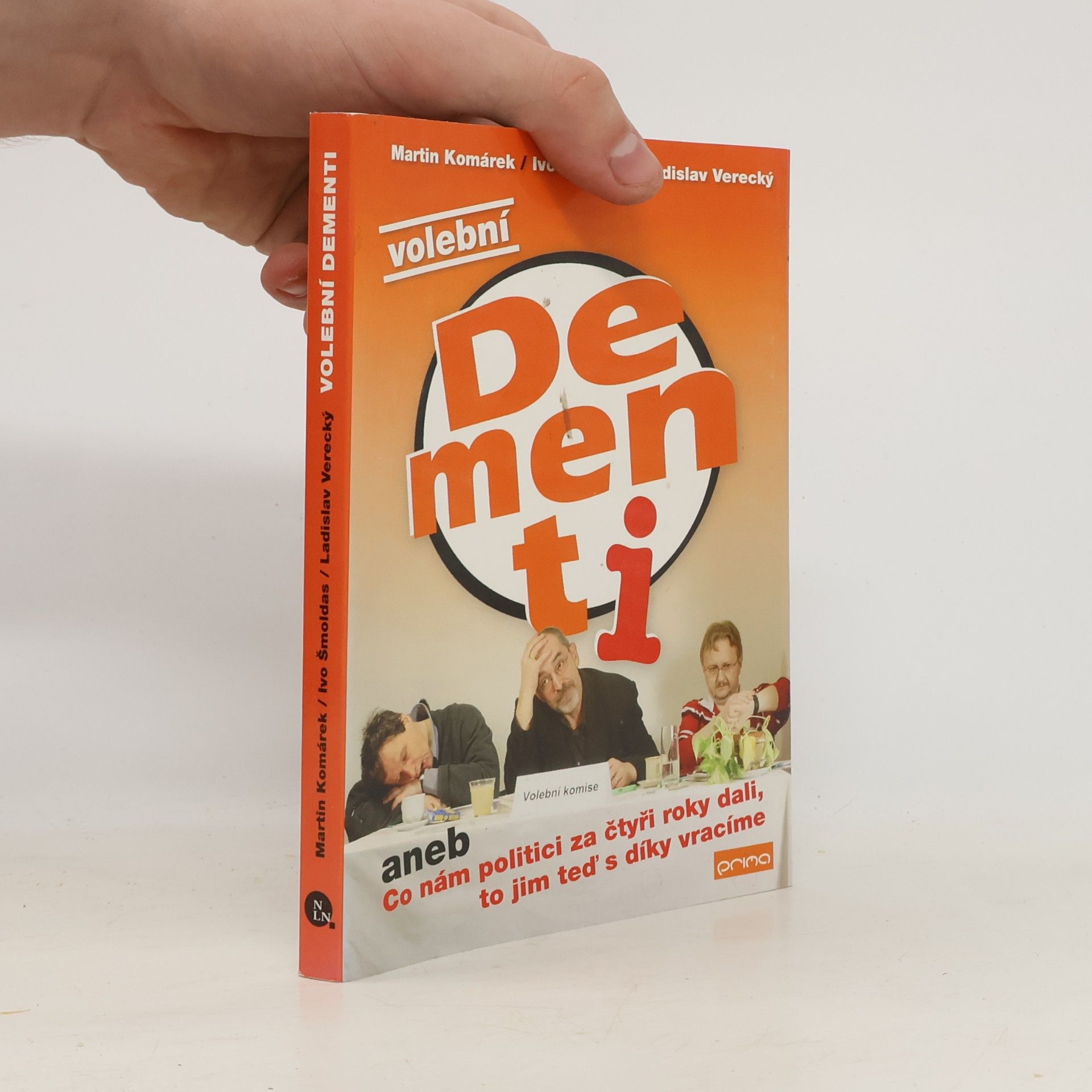 Volební Dementi, aneb, Co nám politici za čtyři roky dali, to jim teď s díky vracíme