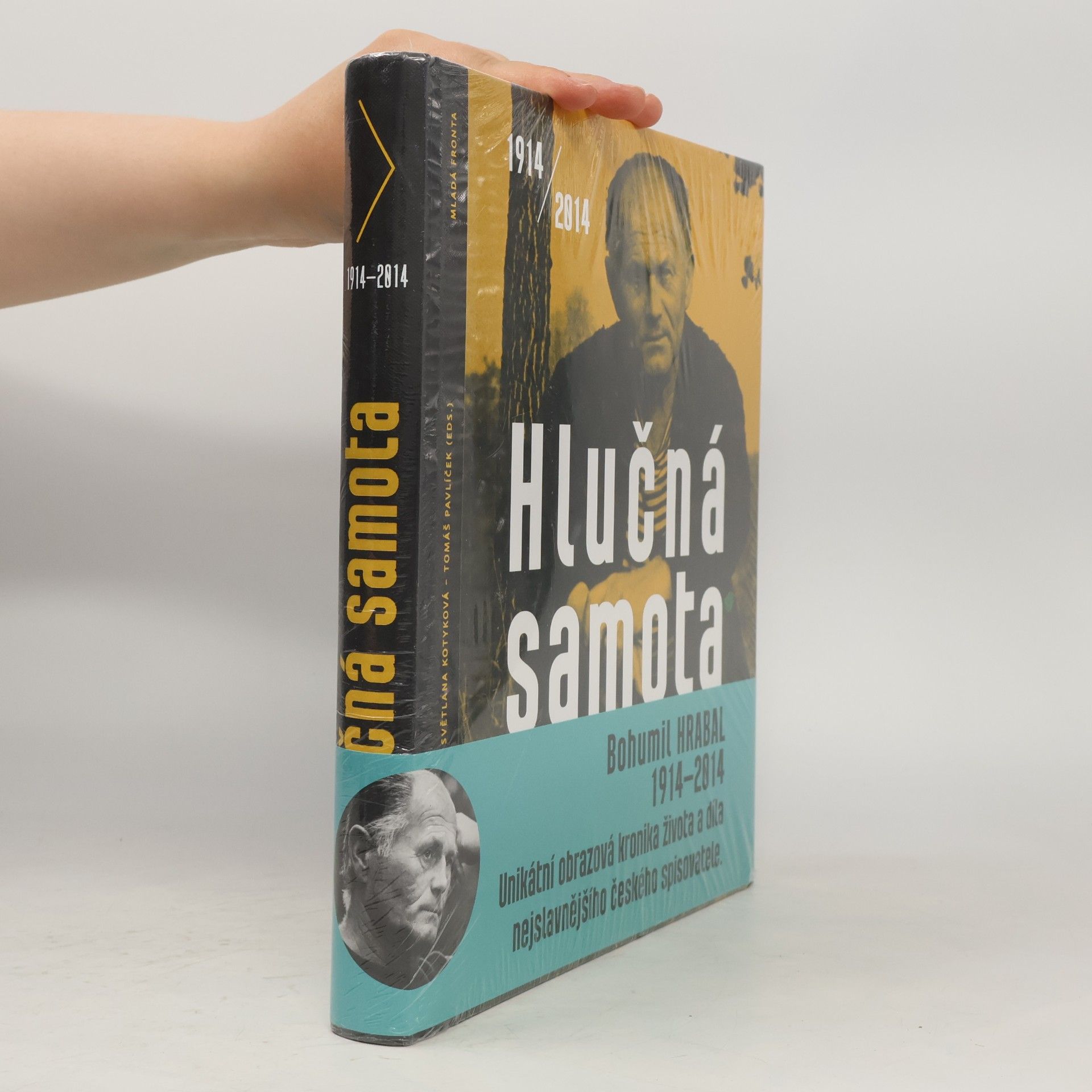 Světlana Kotyková Hlučná samota: Sto let Bohumila Hrabala : 1914-2014