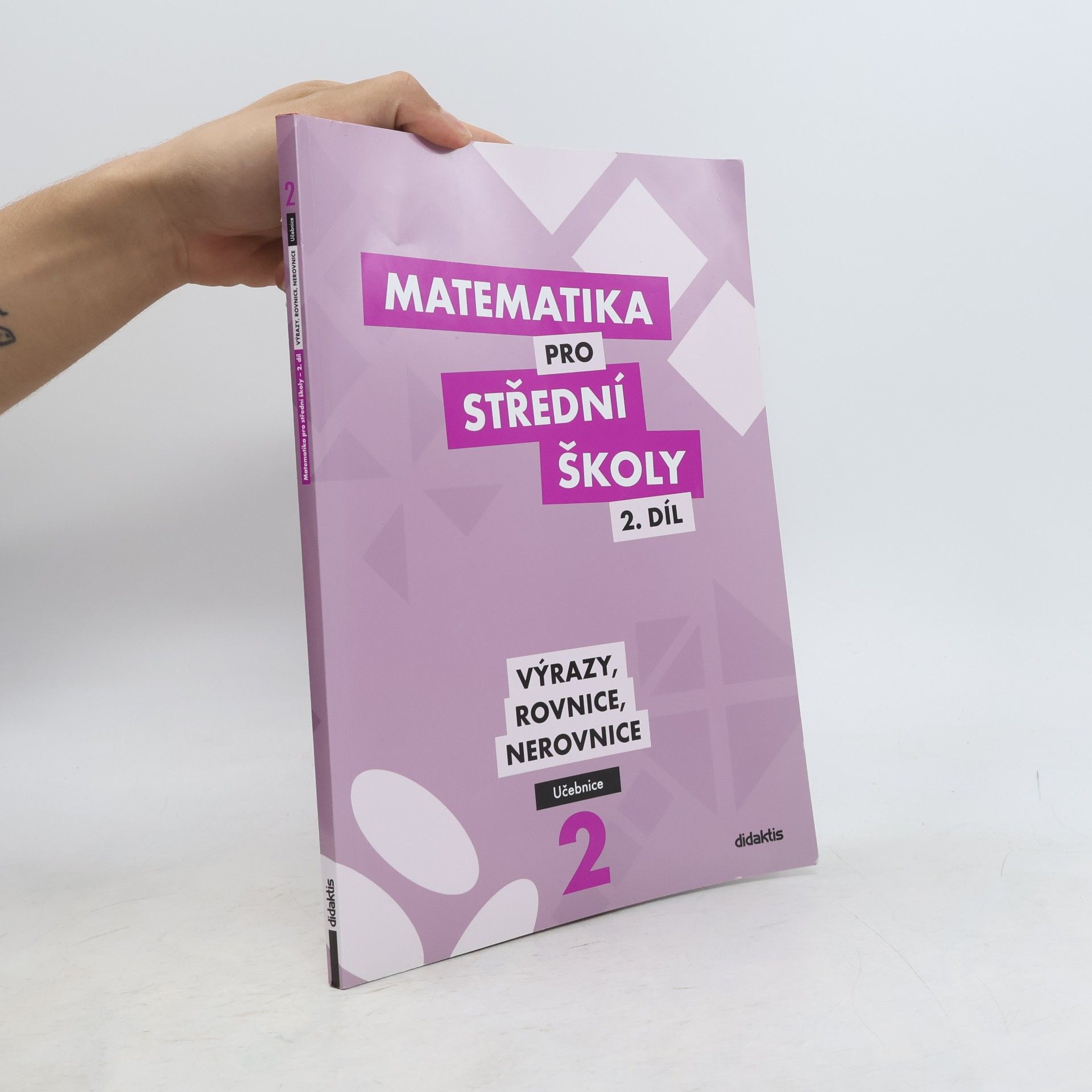 Kolektív autorov Matematika pro střední školy - 2. díl: Výrazy, rovnice, nerovnice