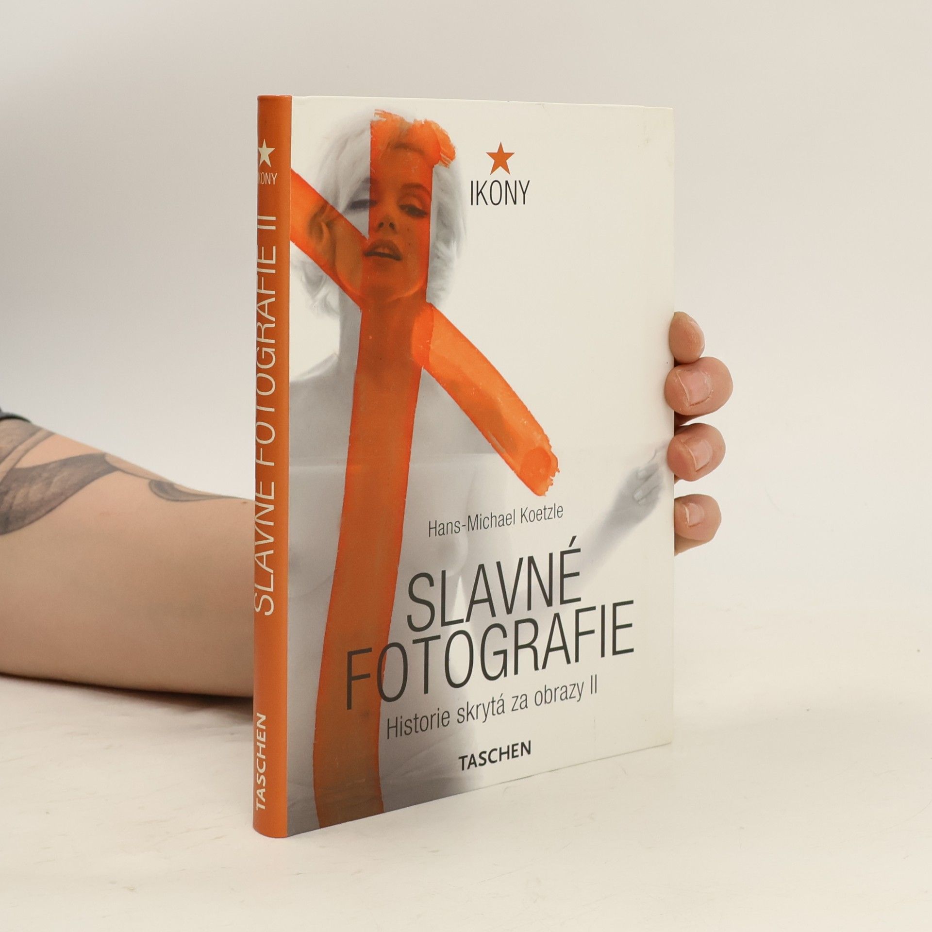 Hans-Michael Koetzle Slavné fotografie: Historie skrytá za obrazy 1928-1991