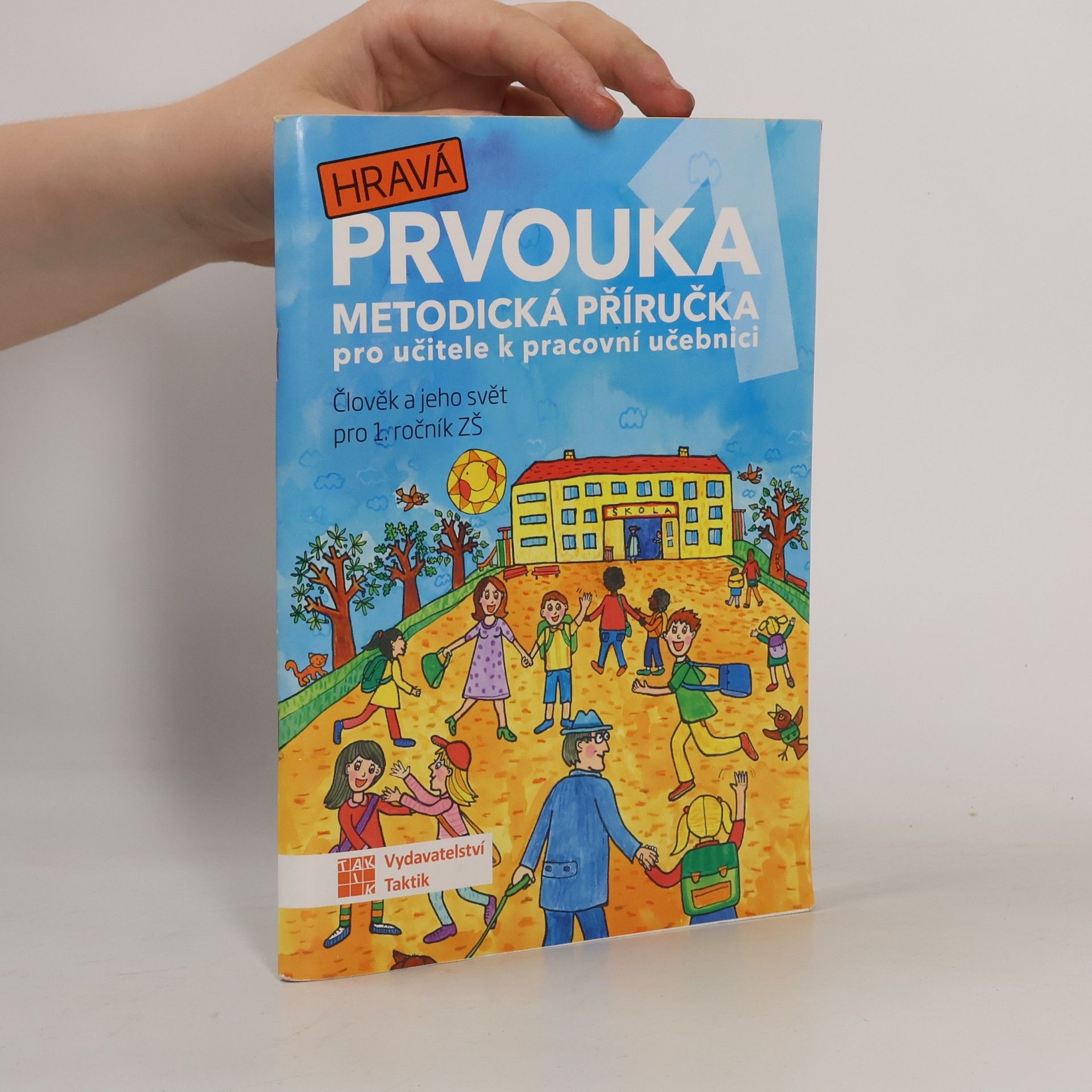 Hravá prvouka 1 : metodická příručka pro učitele k pracovní učebnici