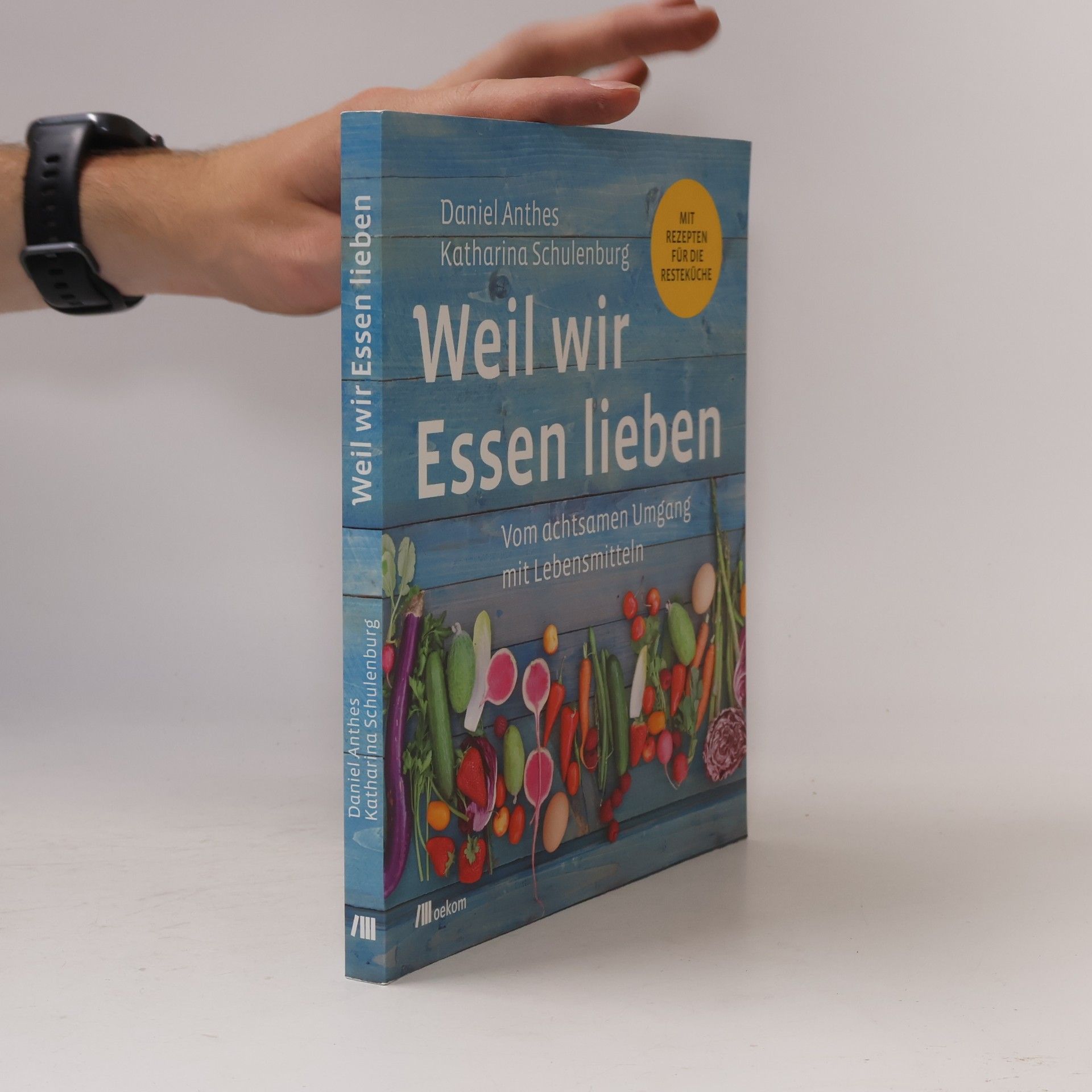 Daniel Anthes Weil wir Essen lieben