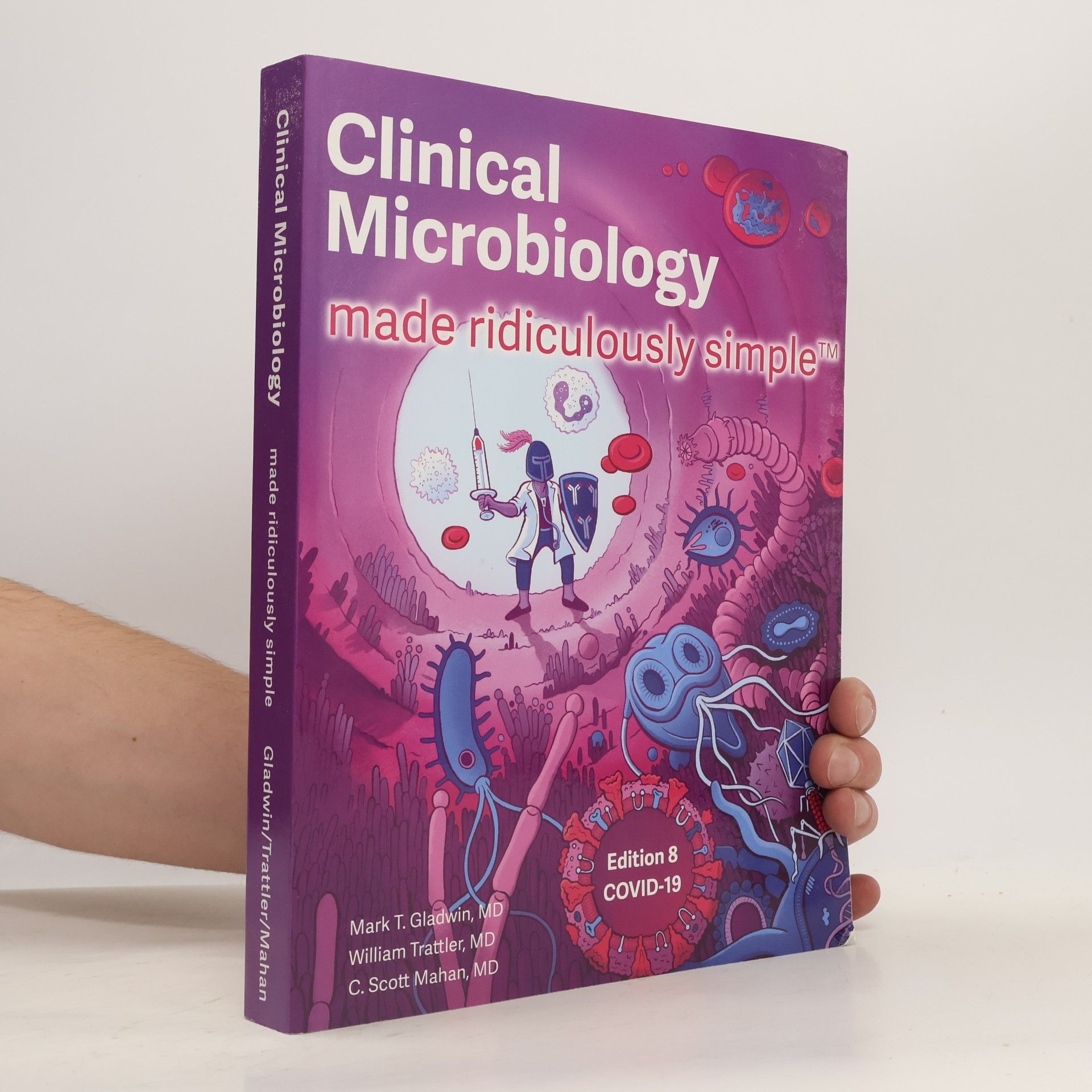 Mark Gladwin Clinical Microbiology Made Ridiculously Simple