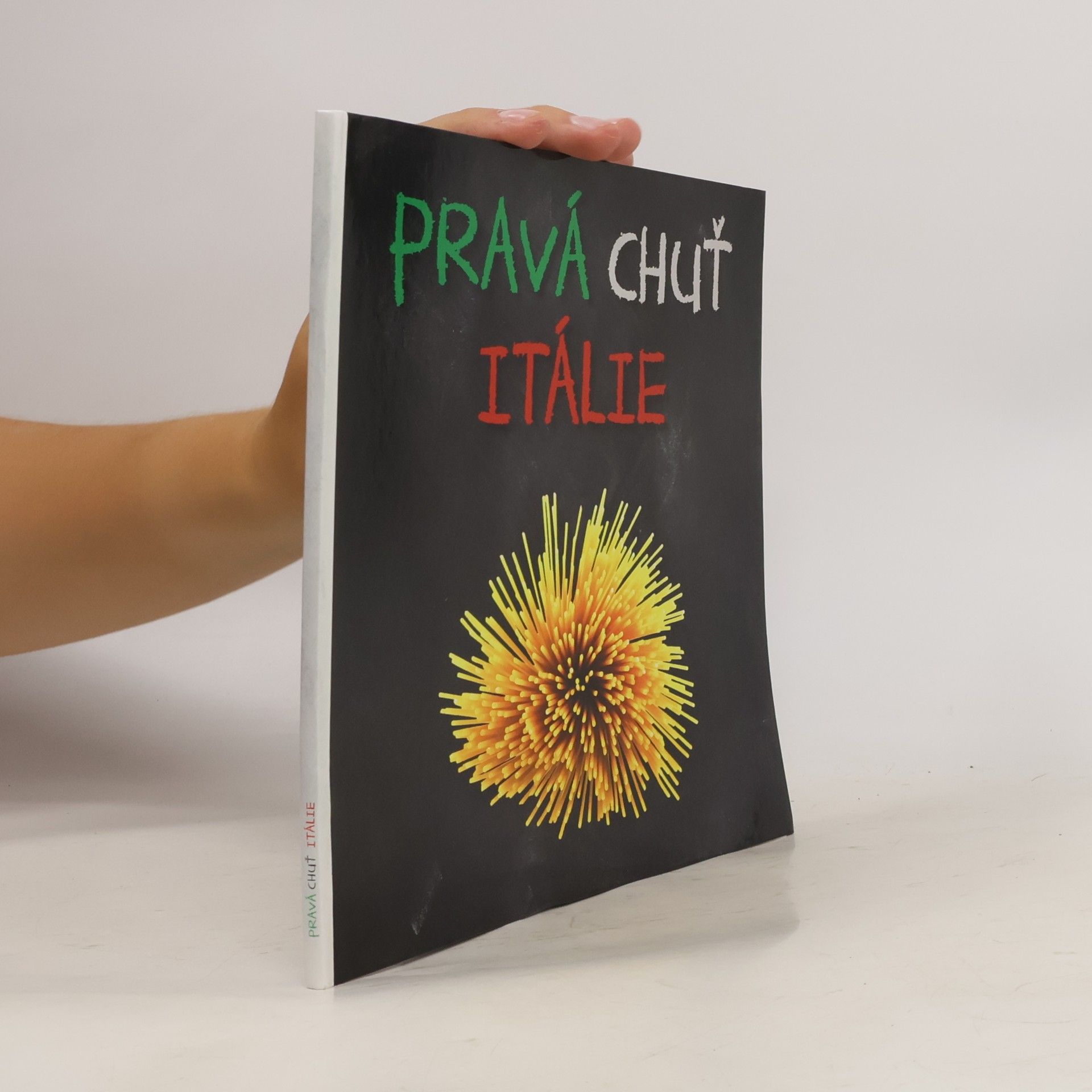 Kolektiv autorů Pravá chuť Itálie