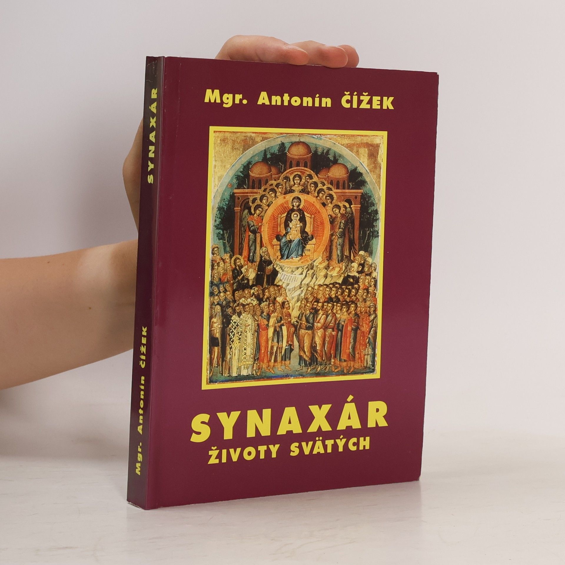 Antonín Čížek Synaxár : životy svätých