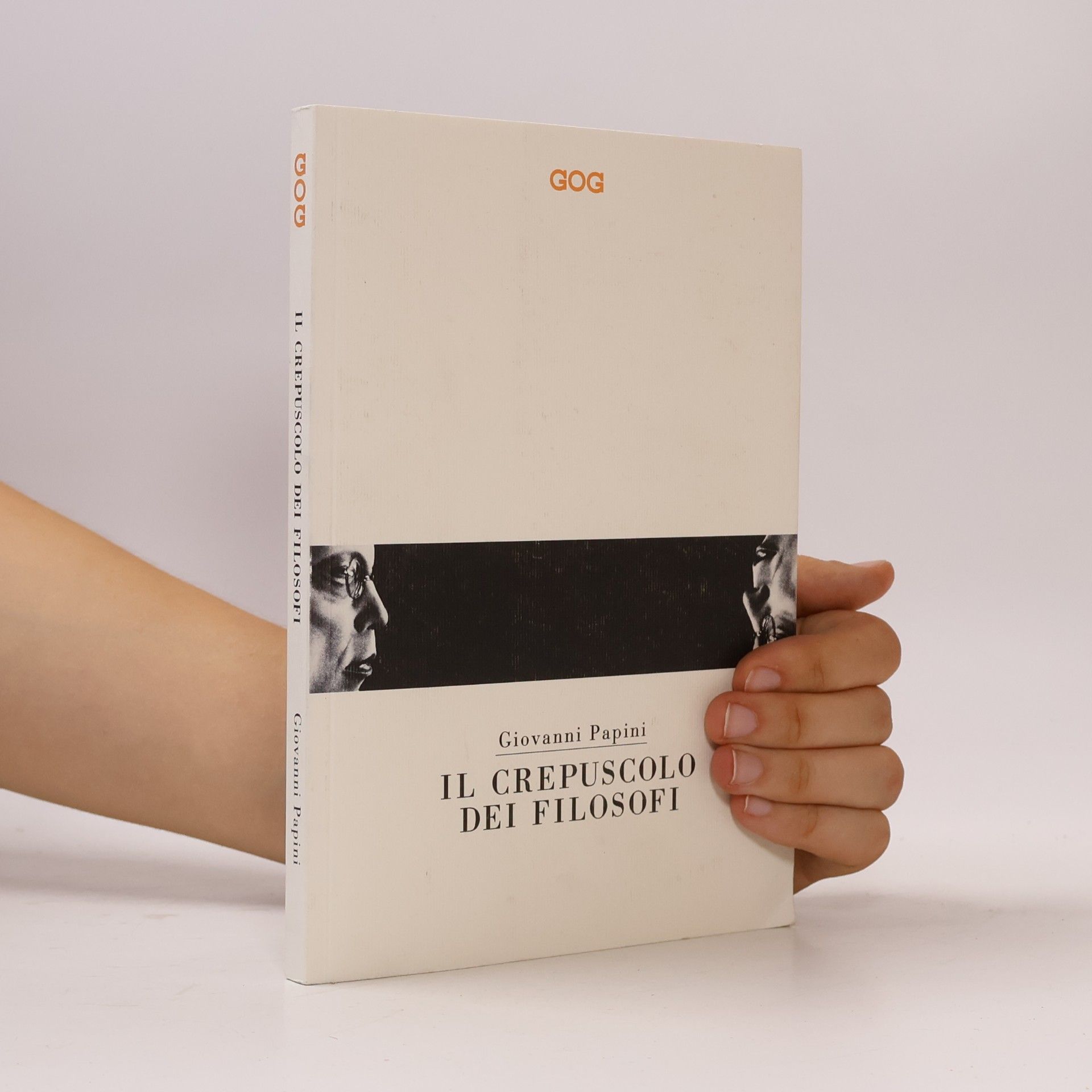 Giovanni Papini Il crepuscolo dei filosofi. Kant, Hegel, Schopenhauer, Comte, Spencer, Nietzsche