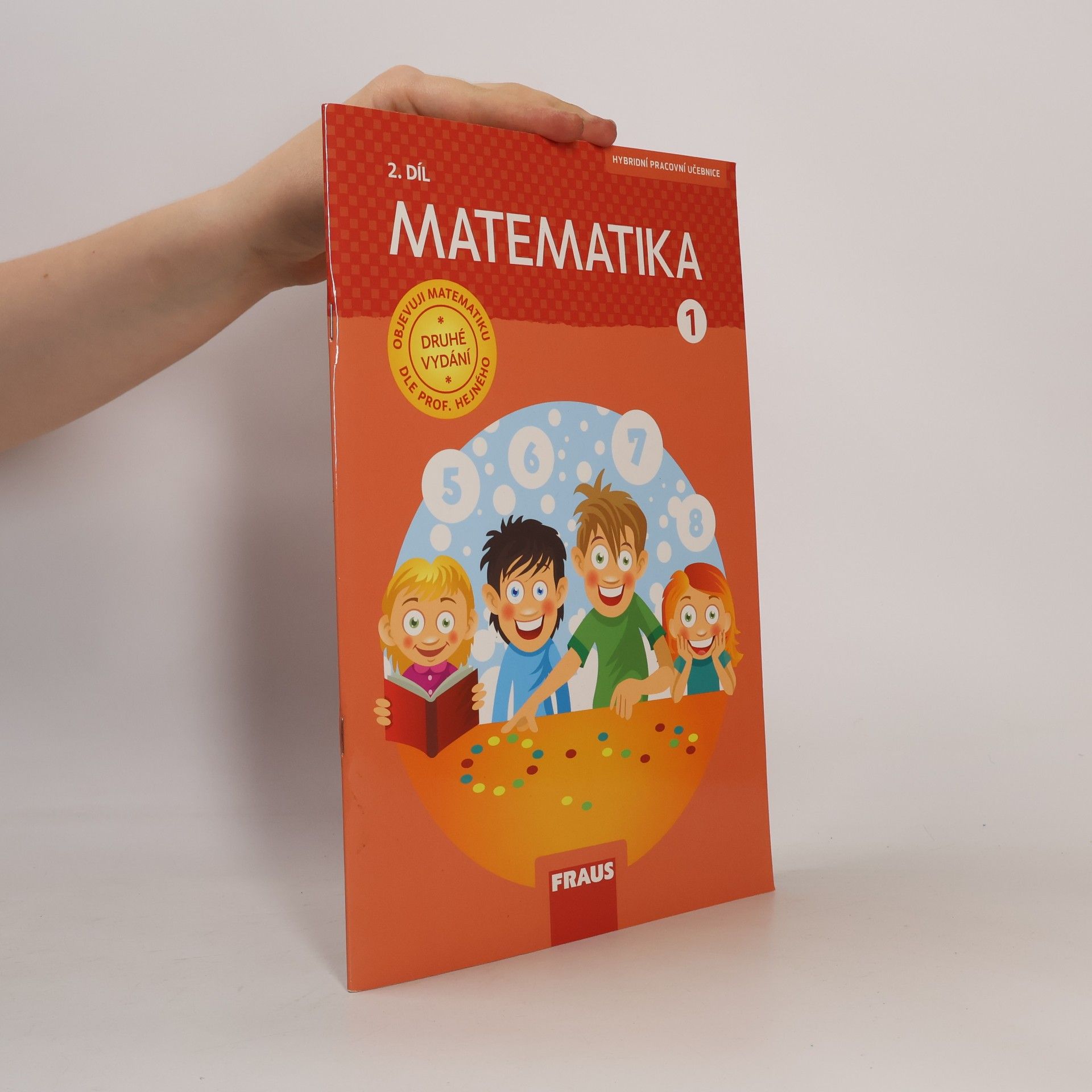 Kolektiv autorů Matematika : hybridní pracovní učebnice pro 1. ročník základní školy. 2. díl